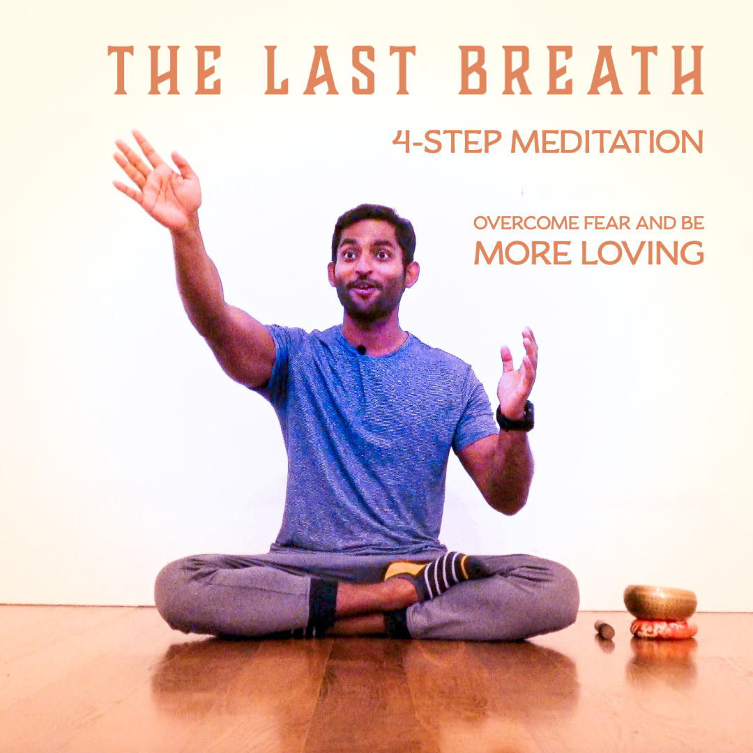 The Last Breath | 4-Step Meditation to overcome FEAR and Be more LOVING