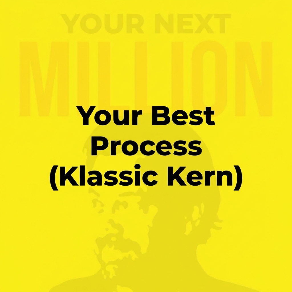 Your Best Process (Klassic Kern)
