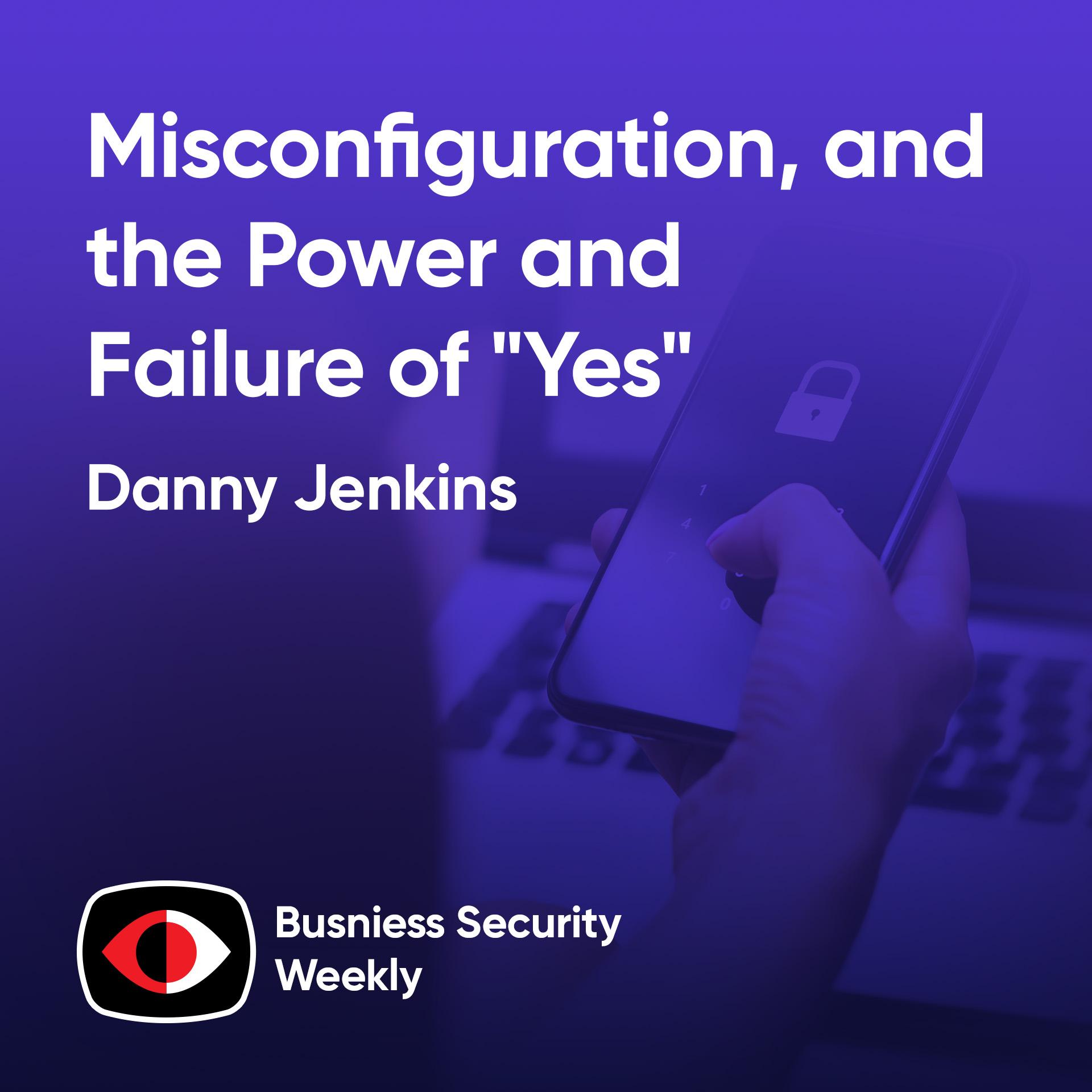 Misconfiguration, The Forgotten Vulnerability and the Power and Failure of 