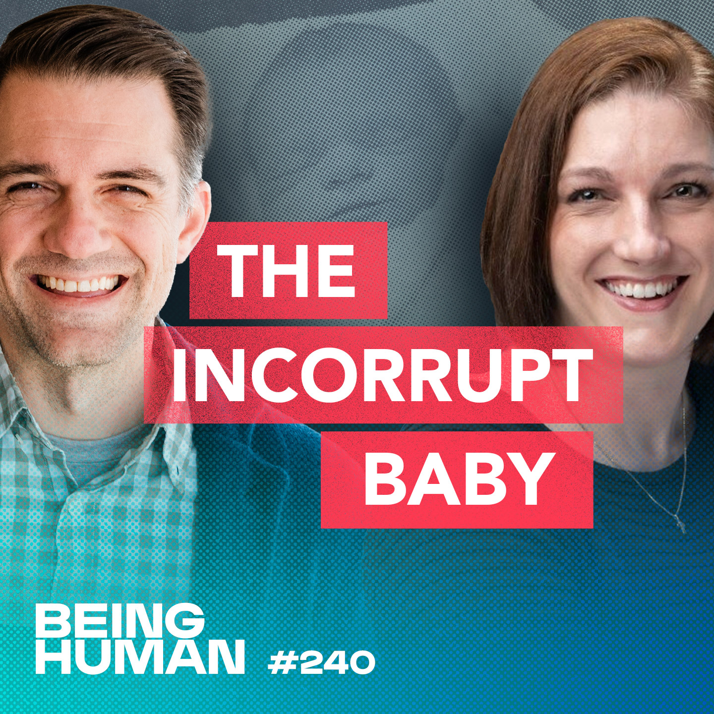 Episode 240: The Incorrupt Baby: A Modern-Day Eucharistic Miracle?