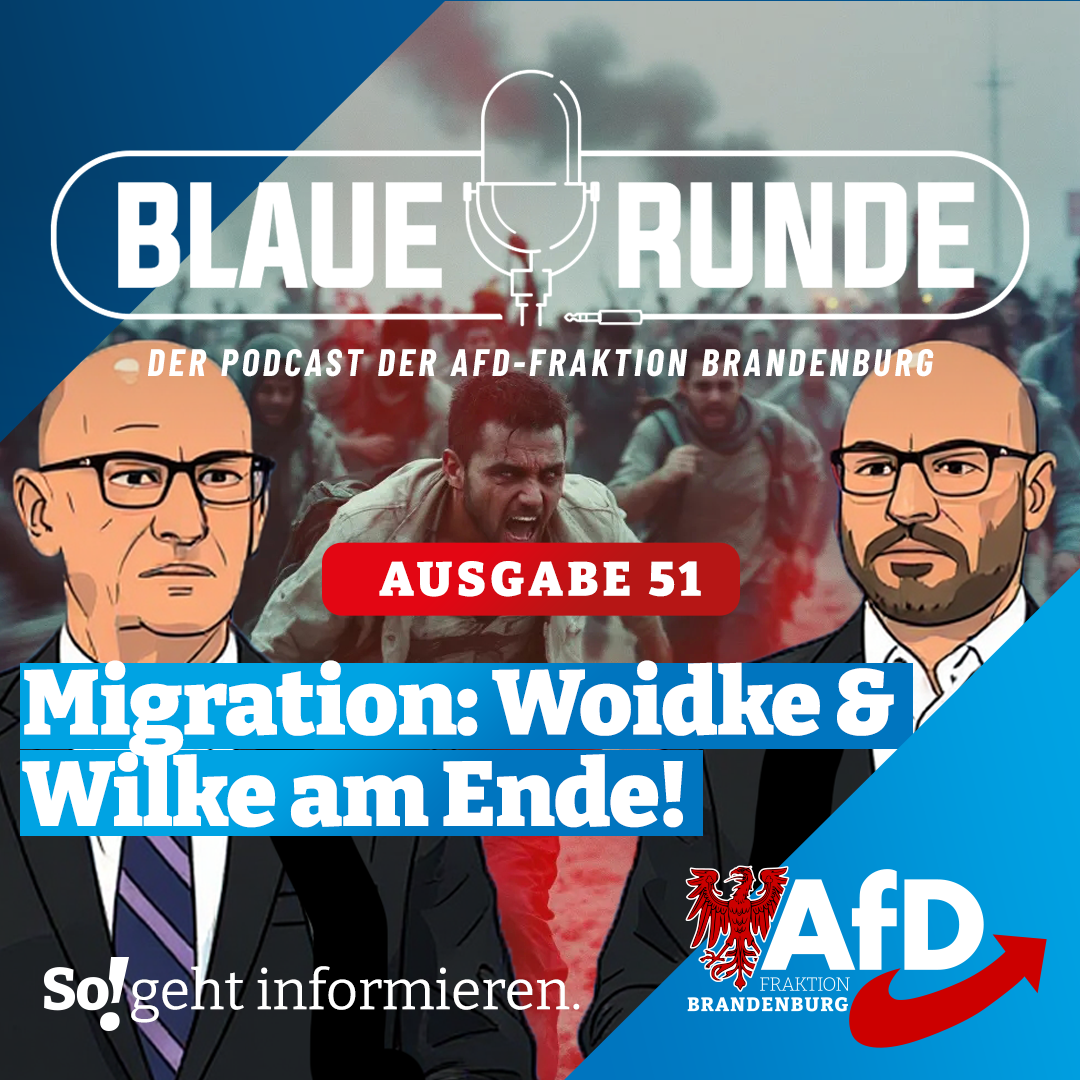Migration: Woidke & Wilke am Ende! | Die Blaue Runde, Ausgabe 51/25 vom 28. September 2025