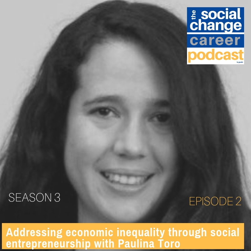 Addressing economic inequality through social entrepreneurship with Paulina Toro