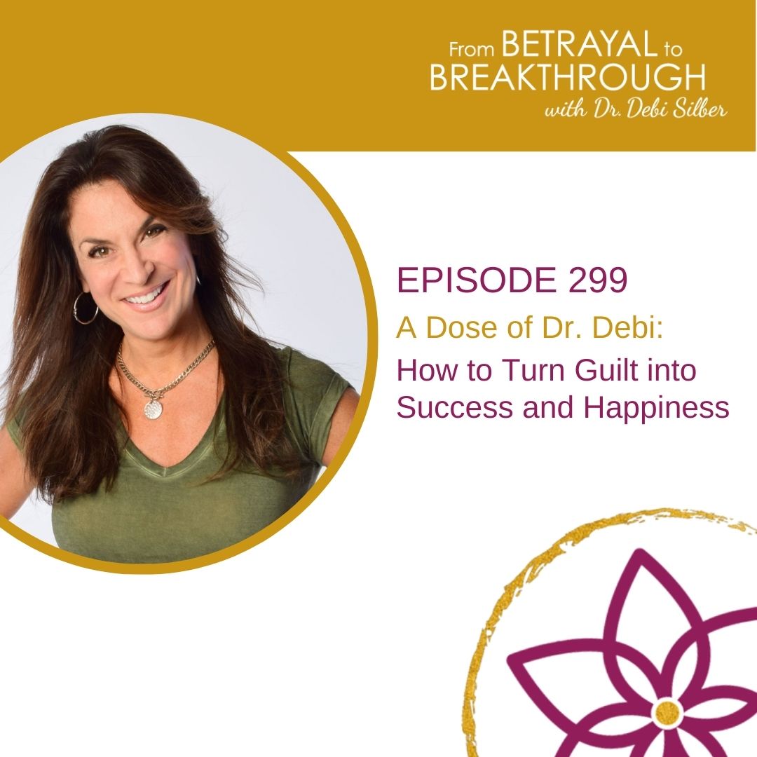 299: How to Turn Guilt into Success and Happiness