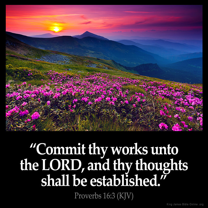 350 - Commit thy works unto the LORD, and thy thoughts shall be established.