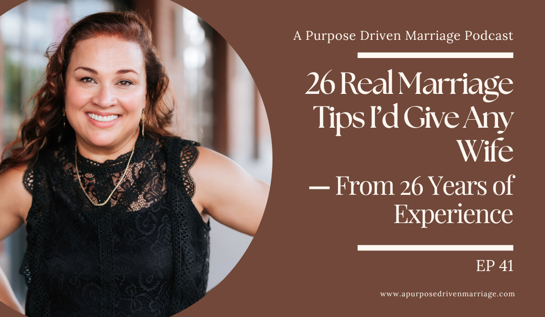 26 Real Marriage Tips I’d Give Any Wife—From 26 Years of Experience