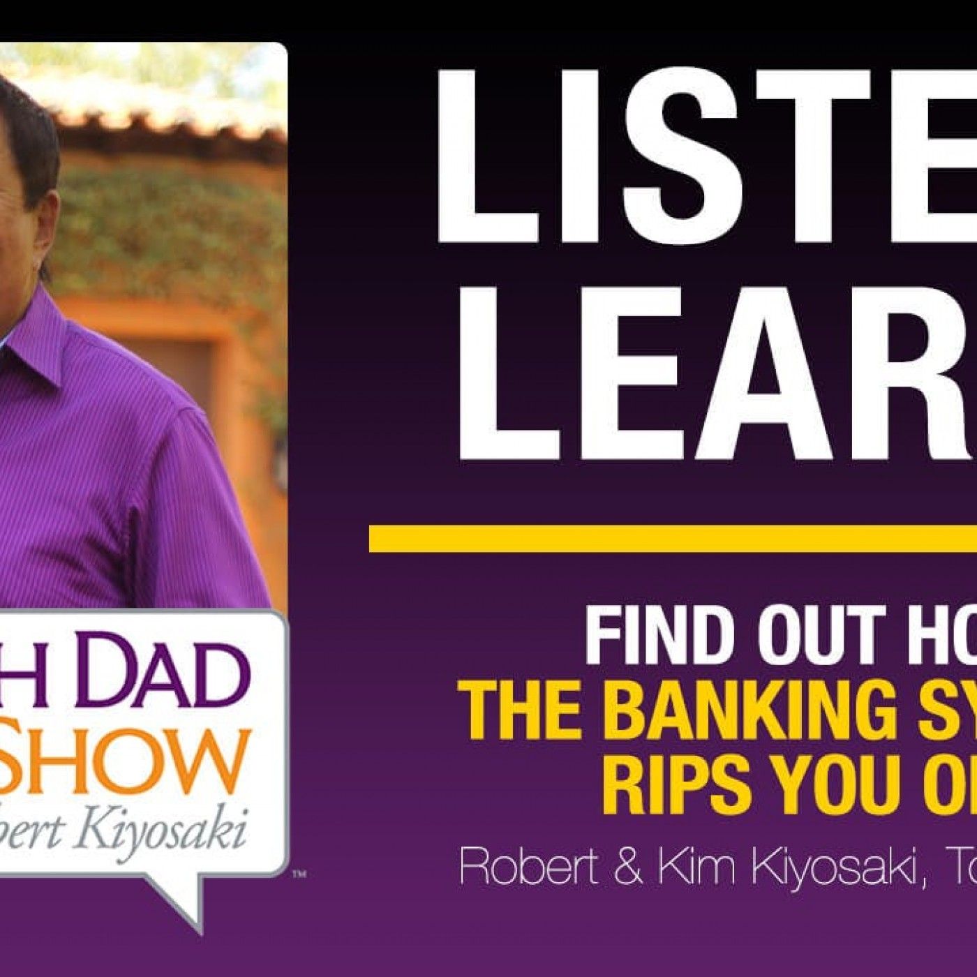 Rich Dad Radio Show: In-Your-Face Advice on Investing, Personal Finance, & Starting a Business