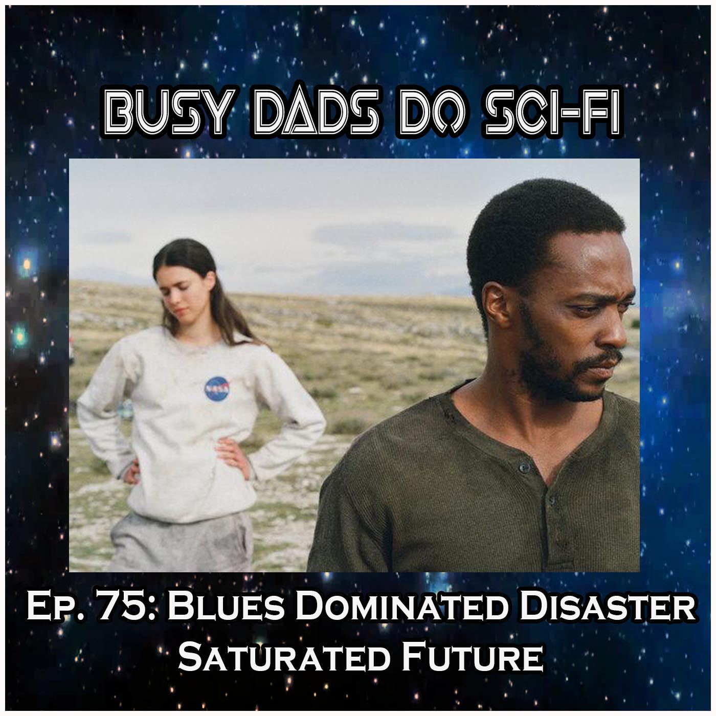 EP. 75:  Blues Dominated Disaster Saturated Future