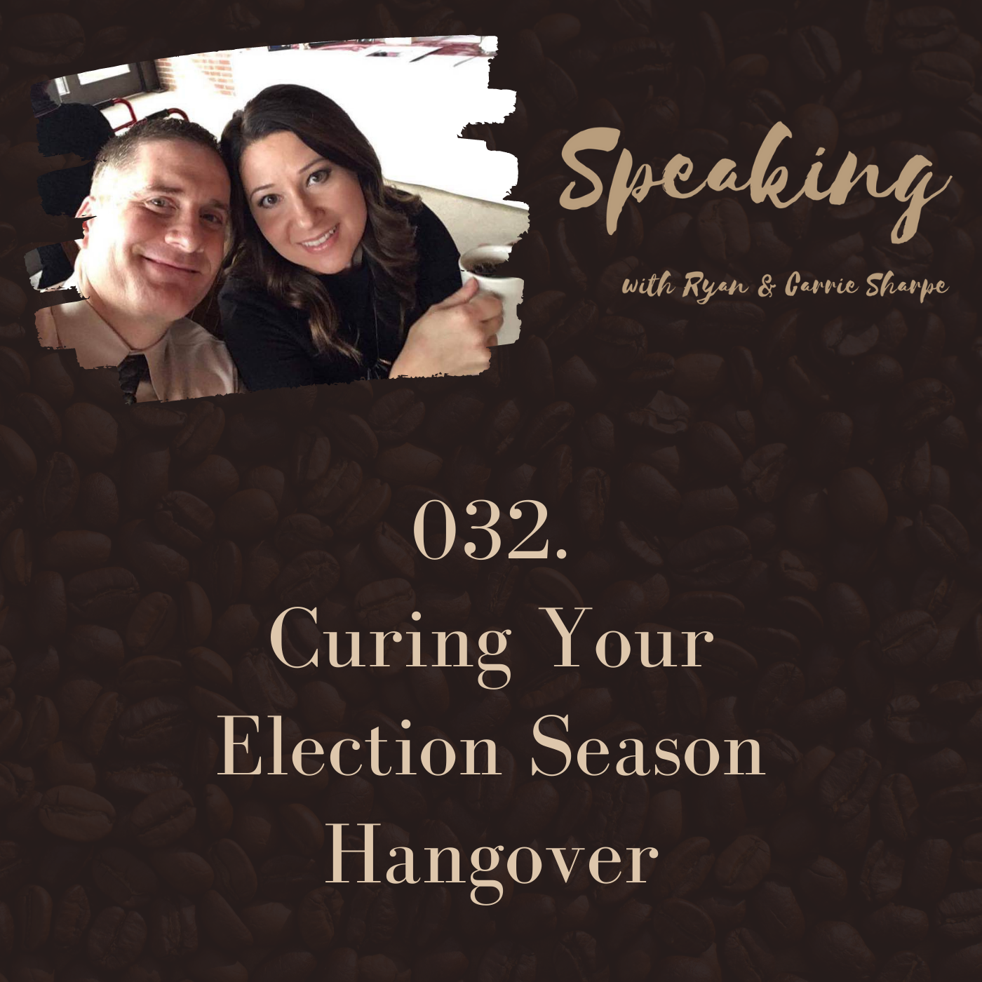 032. Curing Your Election Season Hangover [ELECTION SEASON SERIES]