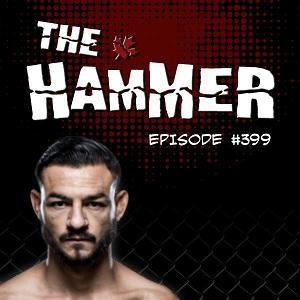 The Hammer MMA Radio - Episode 399 episode artwork