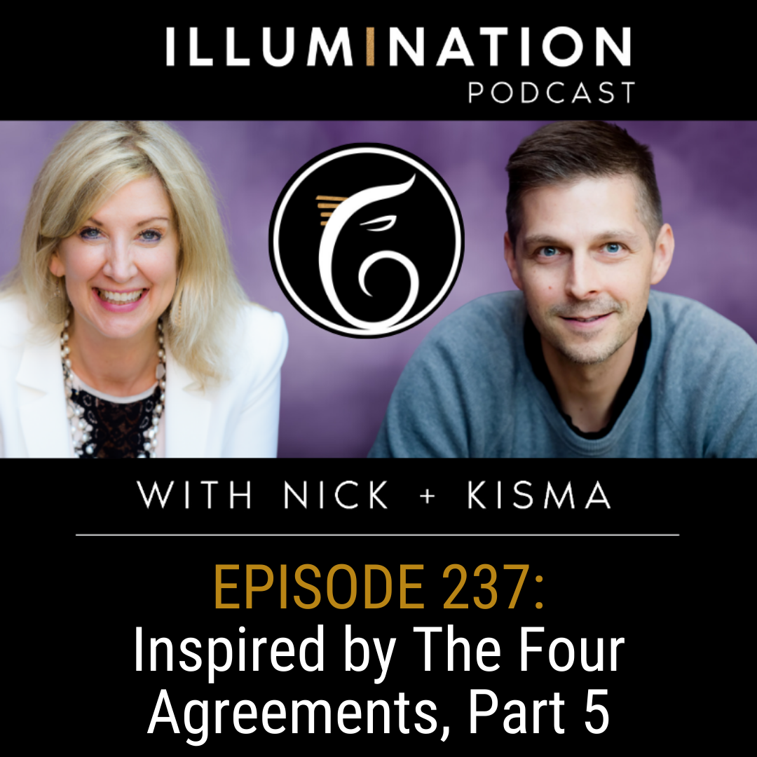 EP 237: Inspired by The Four Agreements. Part 5