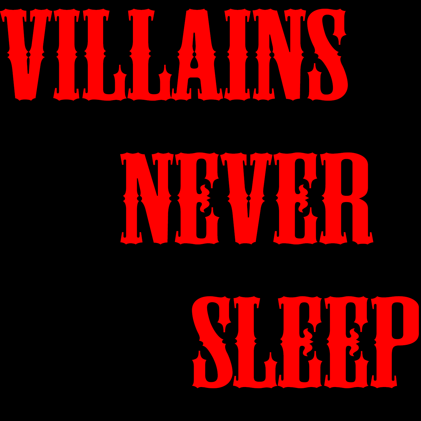 Villains Never Sleep