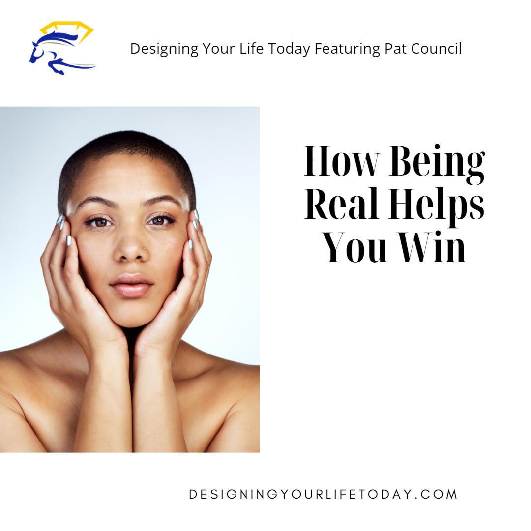 How Being Real Helps You Win