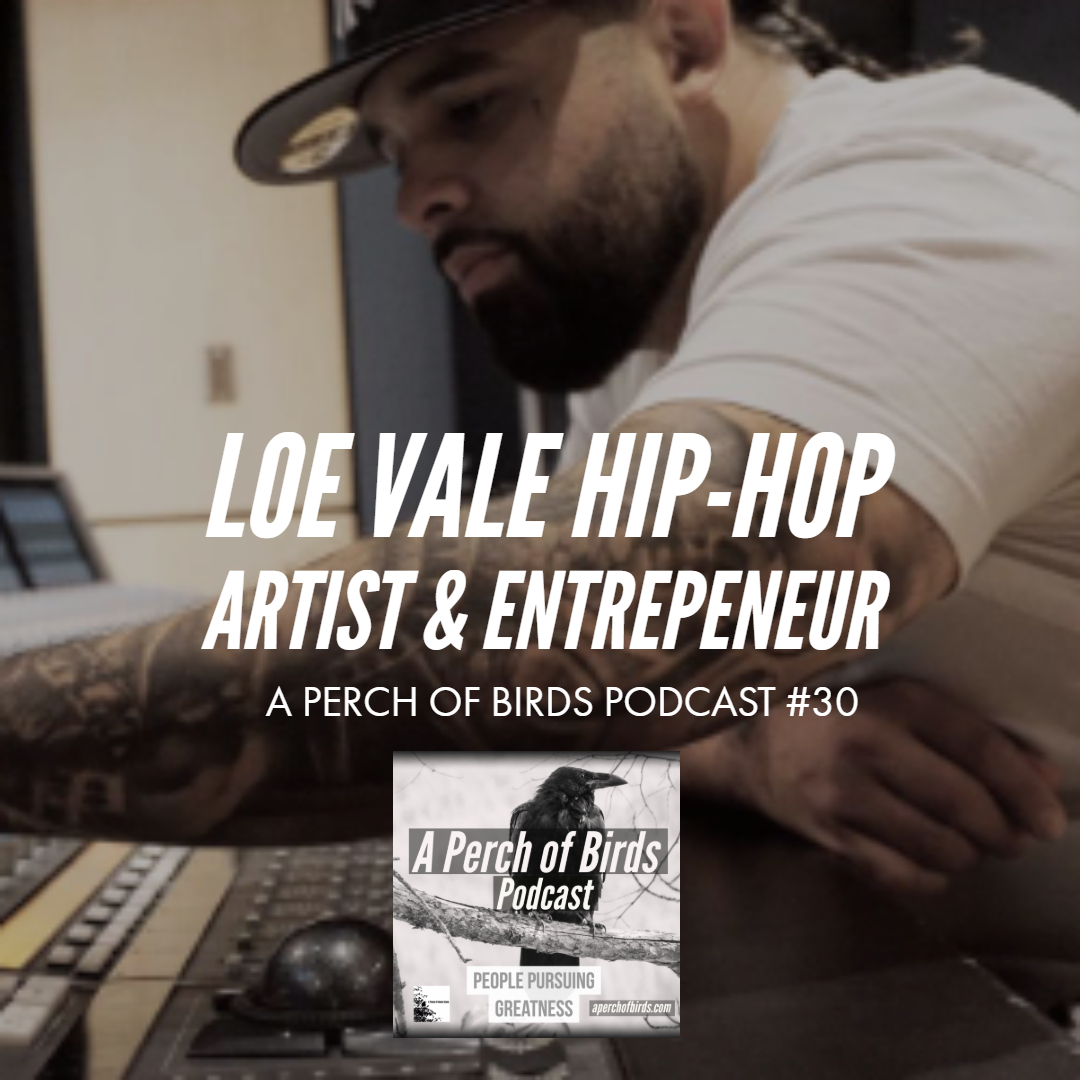 30 - Loe Vale Conscious Hip-Hop Artist and entrepeneur