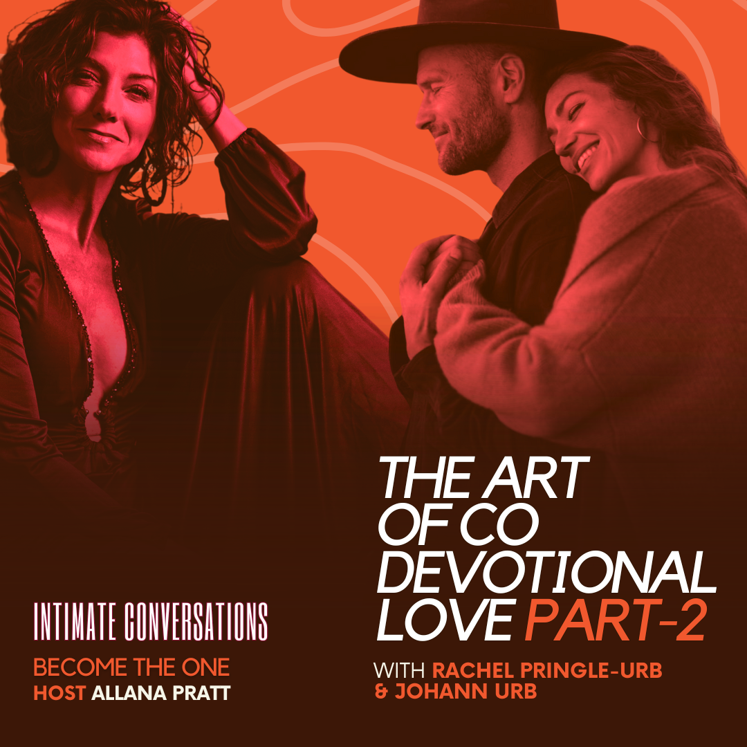 The Art of Co Devotional Love with Rachel Pringle Urb & Johann Urb Part 2