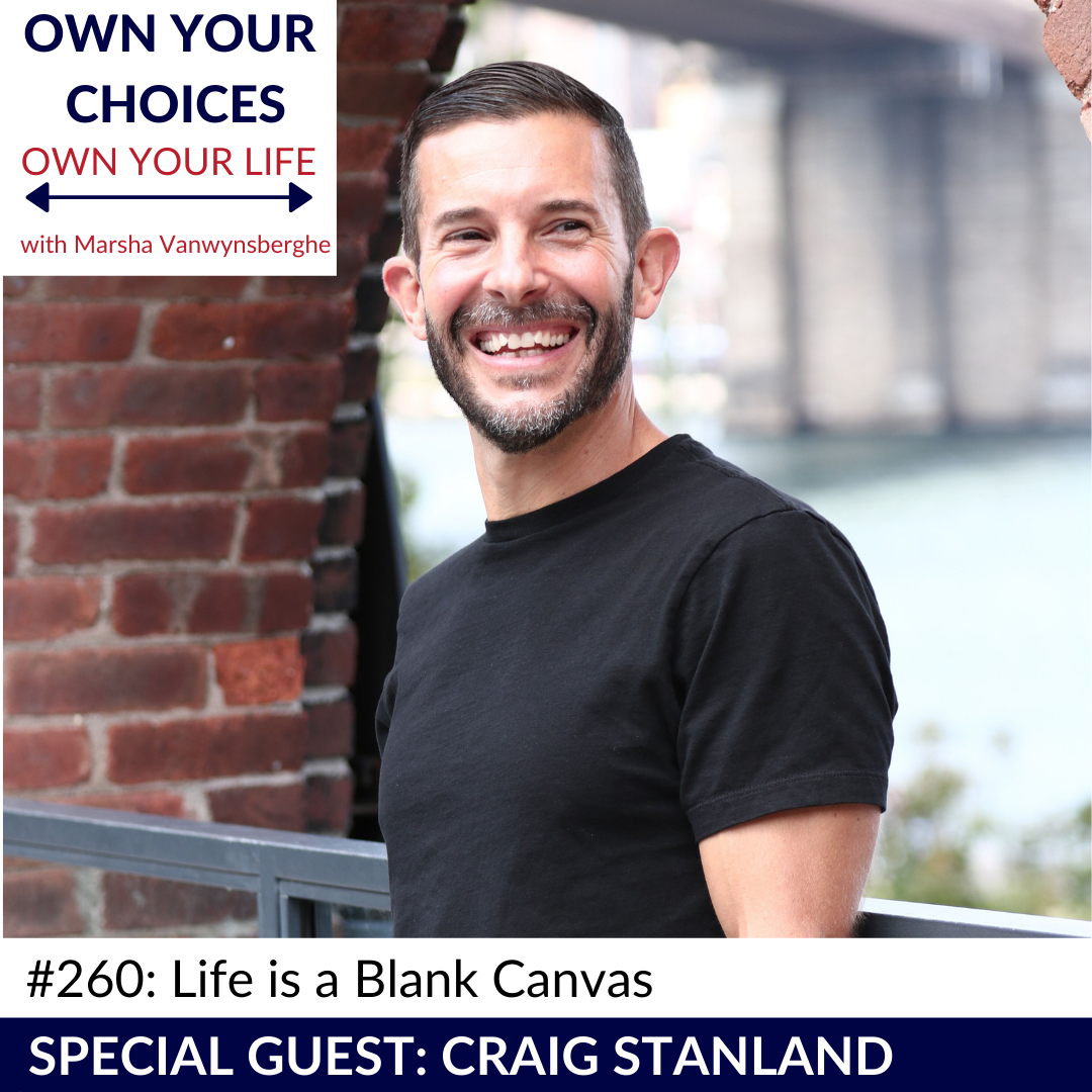 #260: Life is a Blank Canvas with Craig Stanland