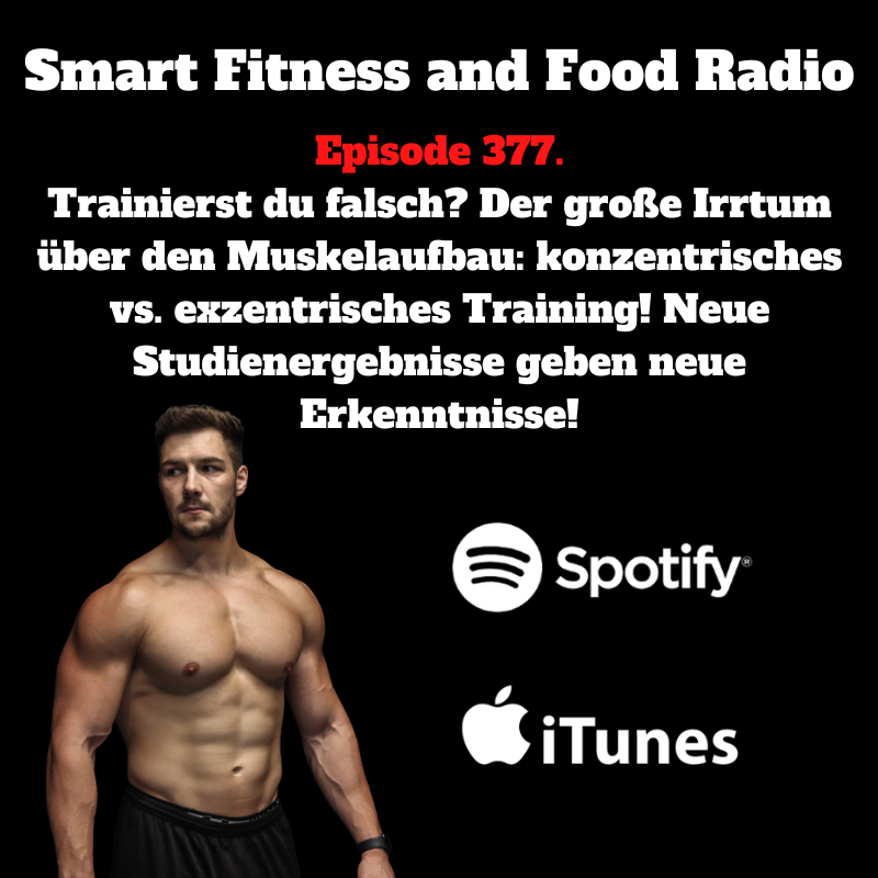 377.Trainierst du falsch? Der große Irrtum über den Muskelaufbau: konzentrisches vs. exzentrisches Training! Neue Studienergebnisse geben neue Erkenntnisse!