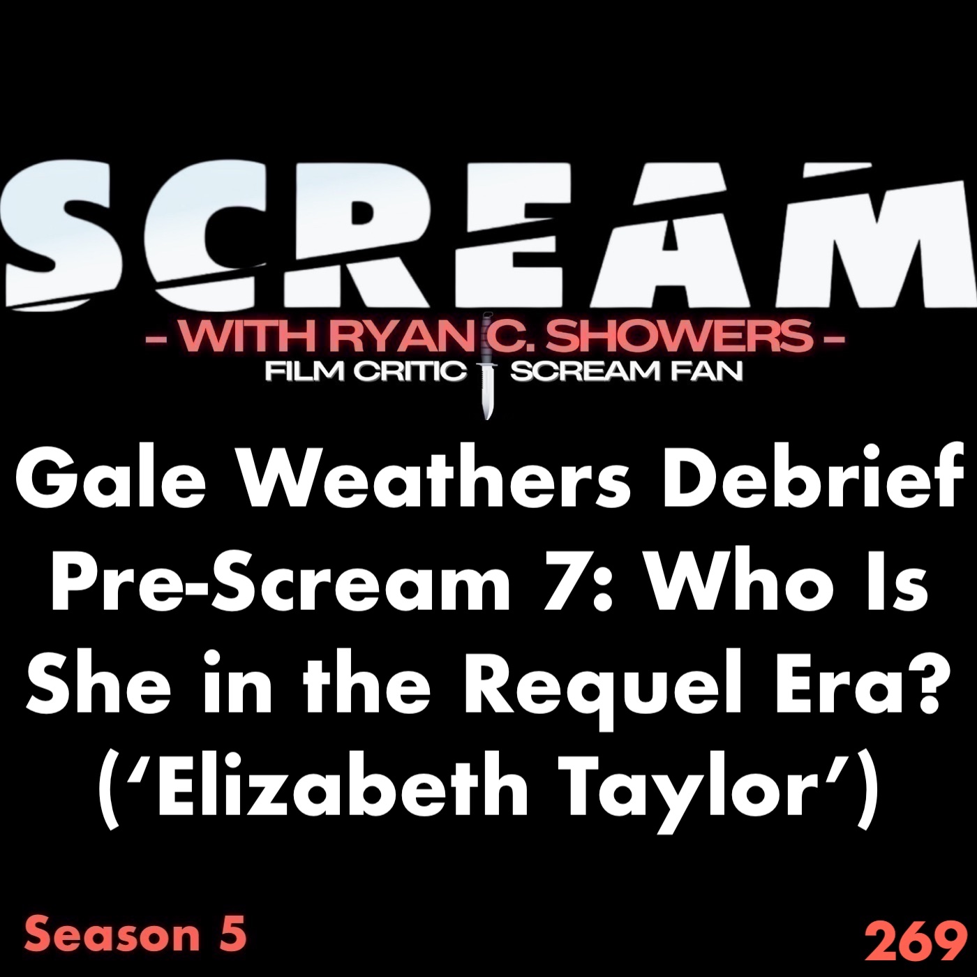 269 - Gale Weathers Debrief Pre-Scream 7: Who Is She in the Requel Era? ('Elizabeth Taylor' and the Legacy Sequel Approach of Scream & Jurassic World)