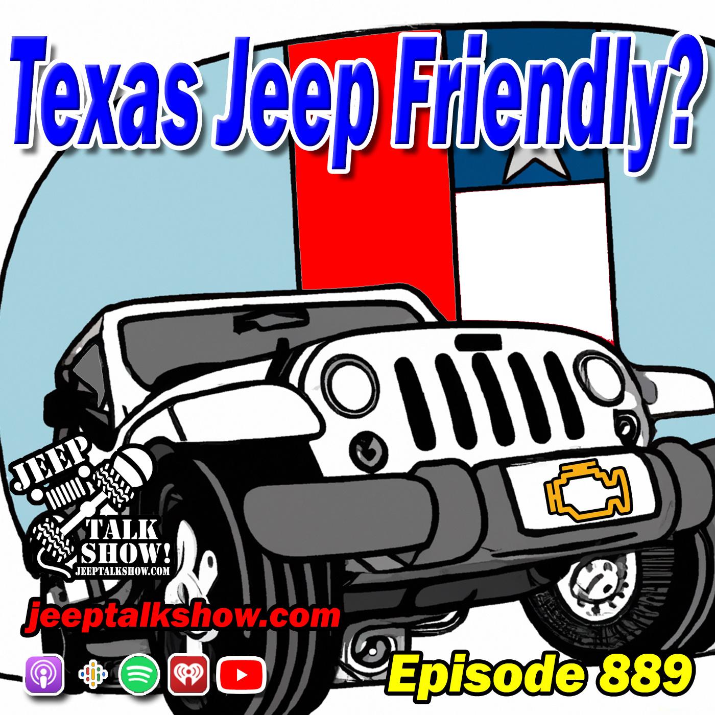 Episode 889 - Texas Jeep Friendly?