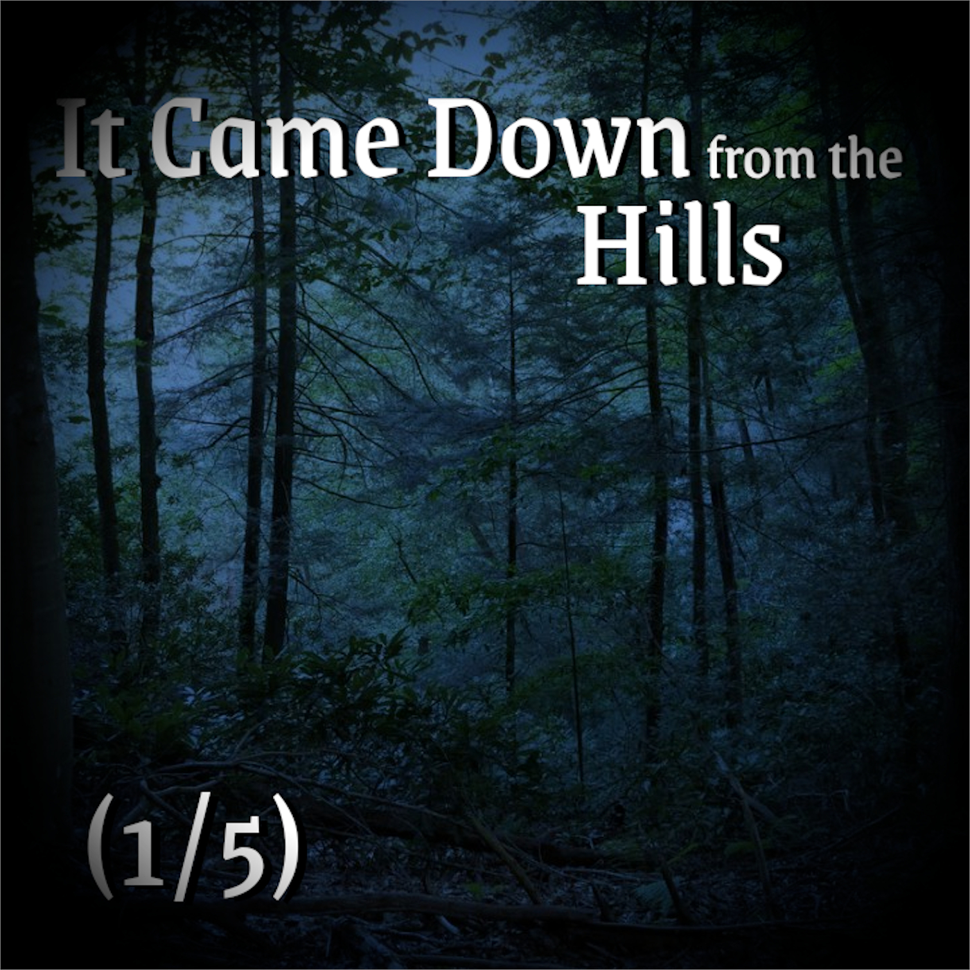 It Came Down from the Hills - I