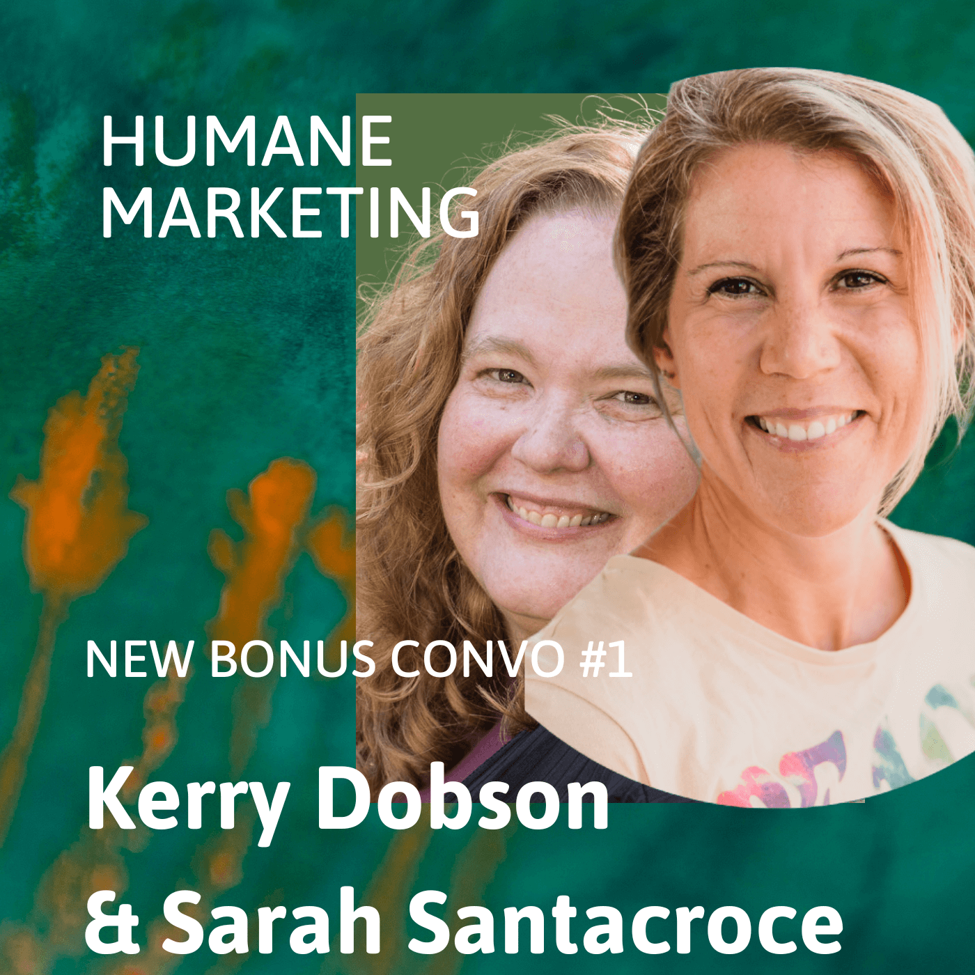 Marketing Like We're Human Program Refresher with Kerry Dobson - Bonus Convo 1