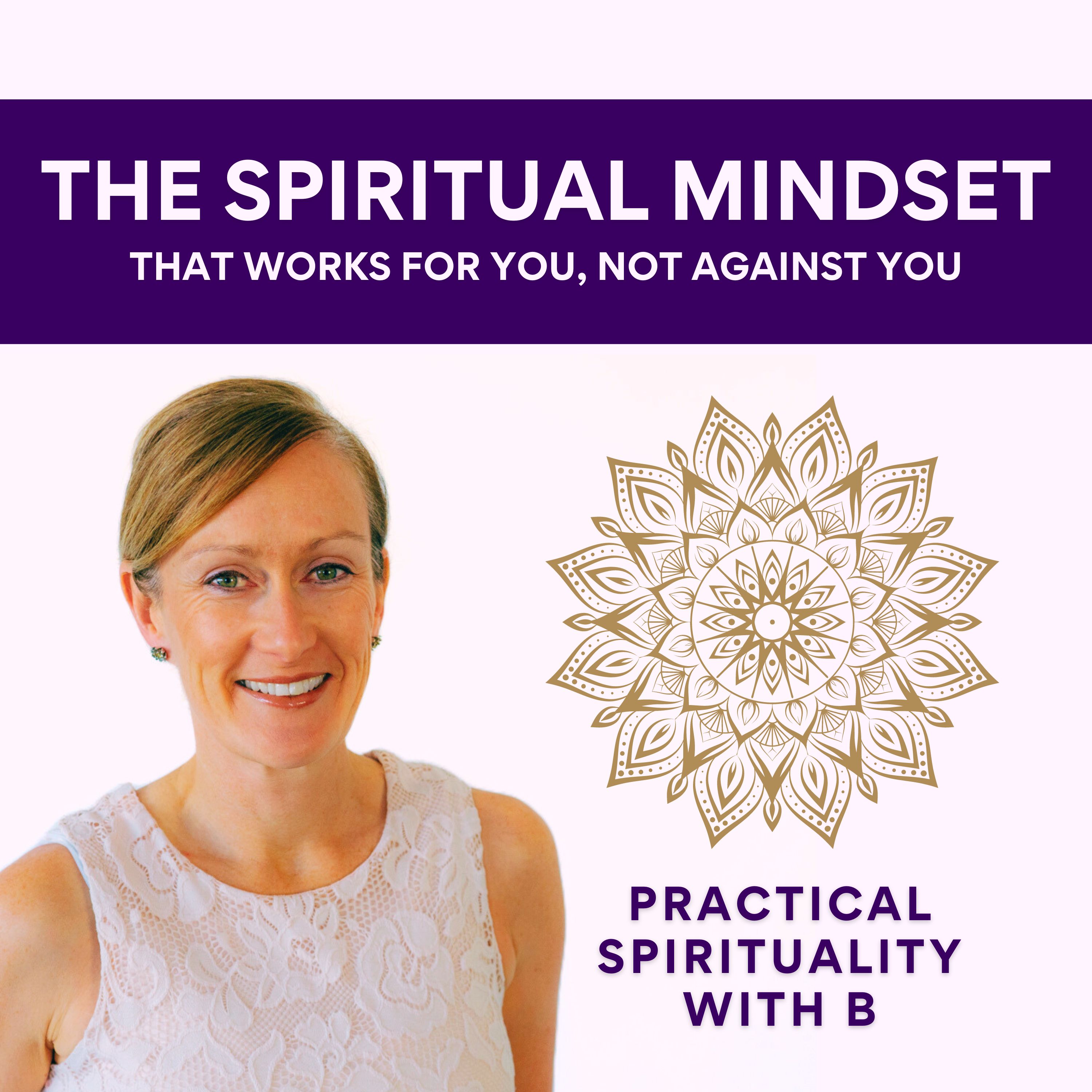 Practical Spirituality with B