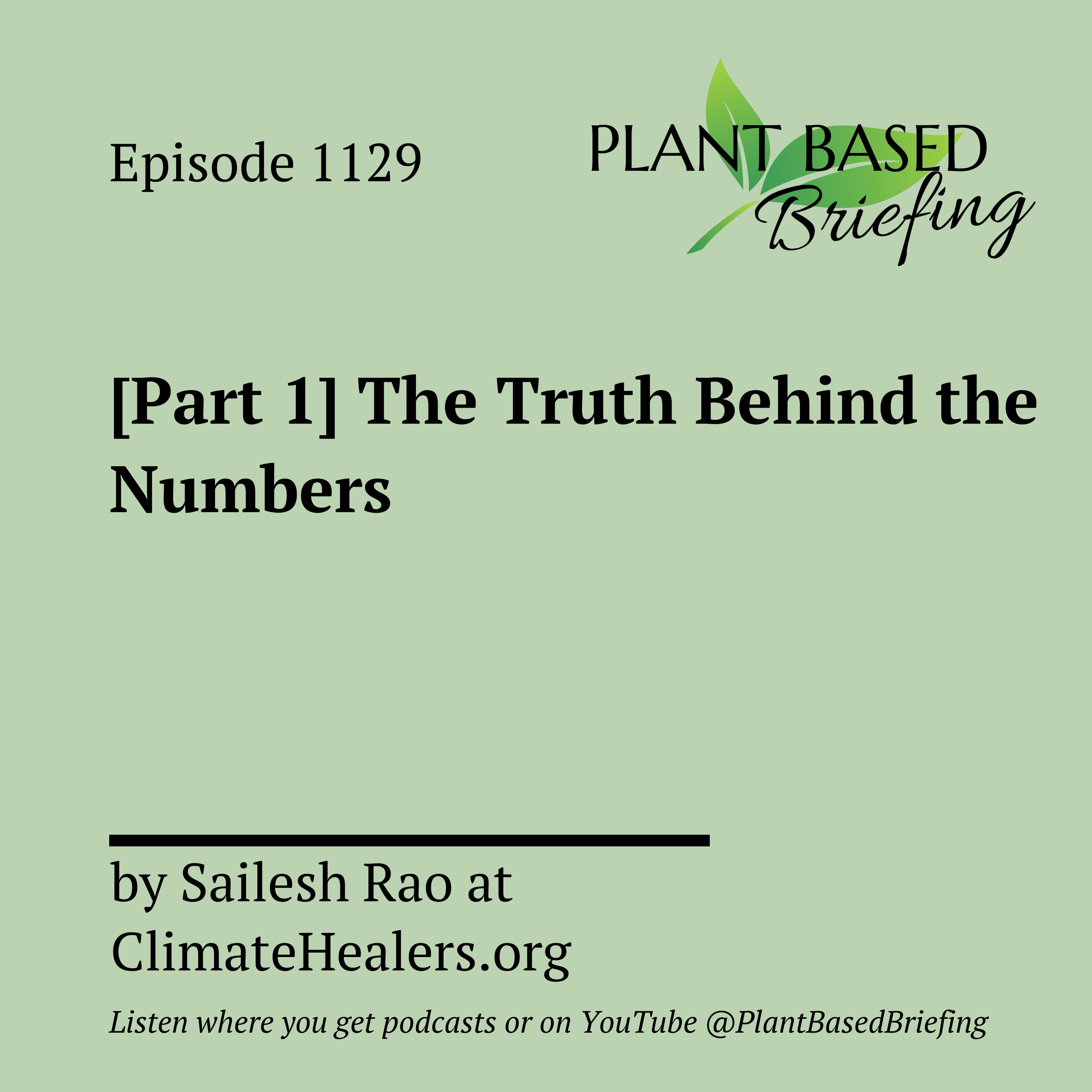 1129: [Part 1] The Truth Behind the Numbers by Sailesh Rao at ClimateHealers.org