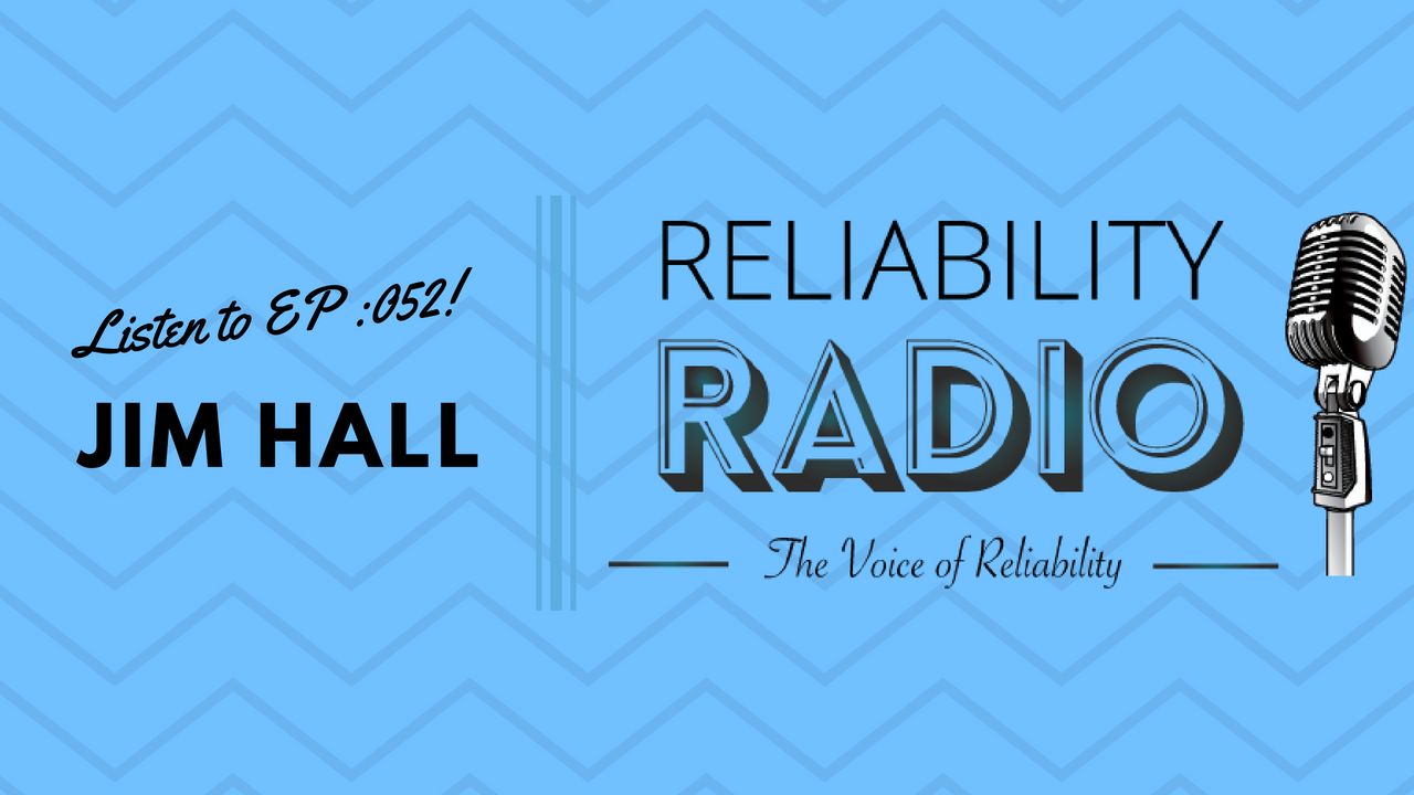 Reliability Radio EP 052: Interview With Jim Hall