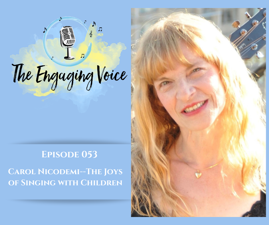 Episode 53 | Carol Nicodemi | The Joys of Singing with Children