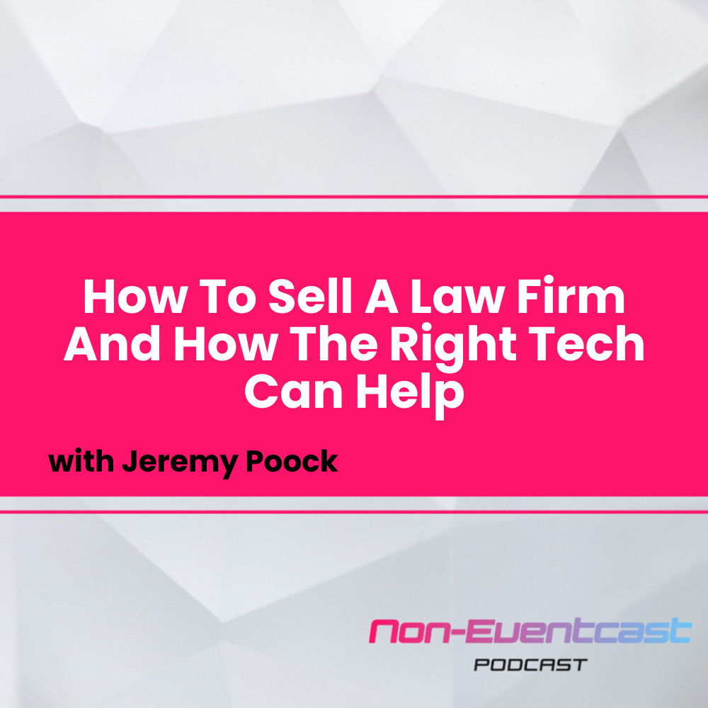 How To Sell A Law Firm And How The Right Tech Can Help with Jeremy Poock