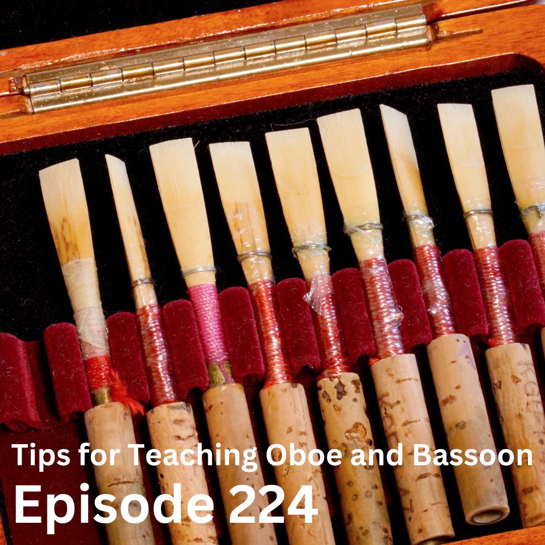 Episode 224 - Tips For Teaching Oboe and Bassoon