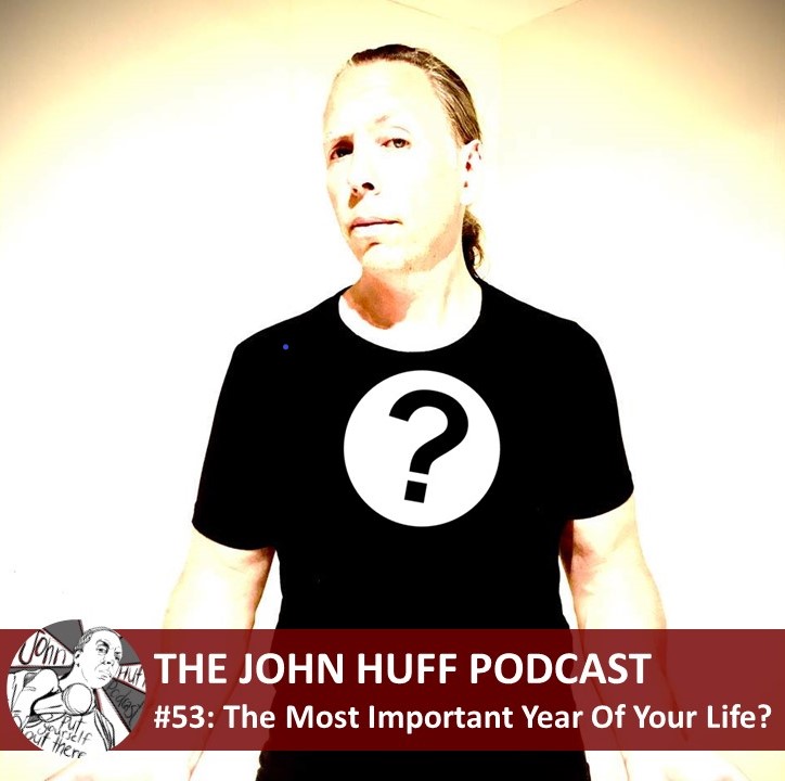 Episode #53: The Most Important Year Of Your Life?