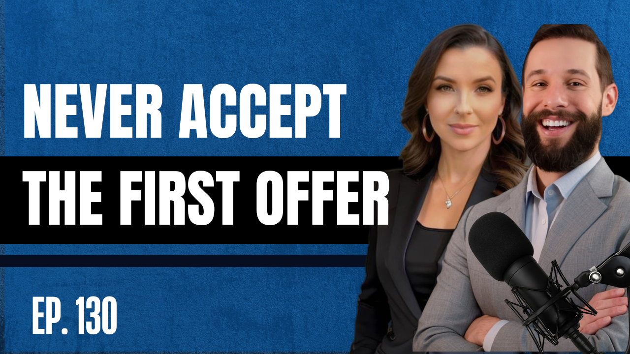 Ep. 130 - Why You Should Never Accept the First Workers' Comp Offer