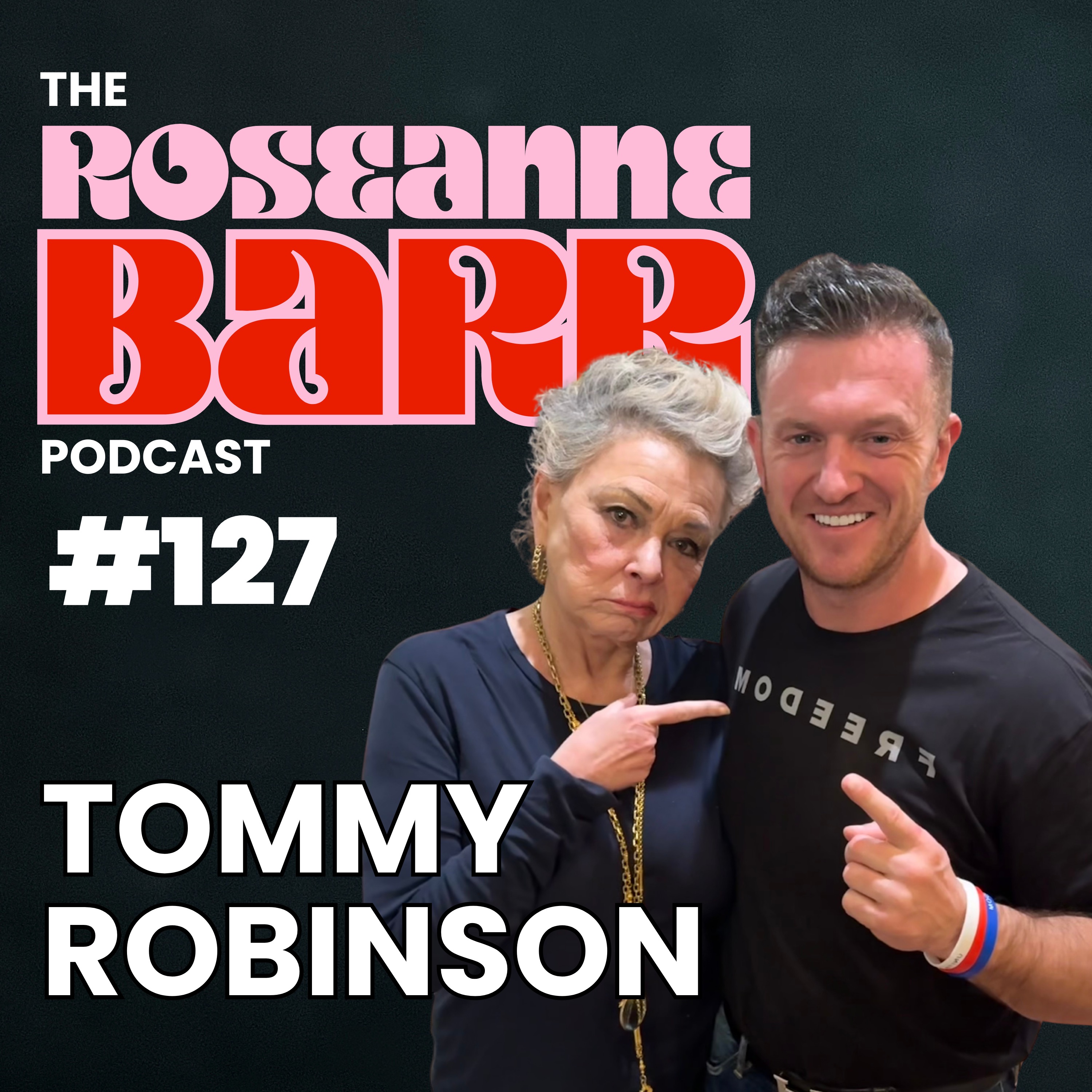 Tommy Robinson | The Roseanne Barr Podcast #127