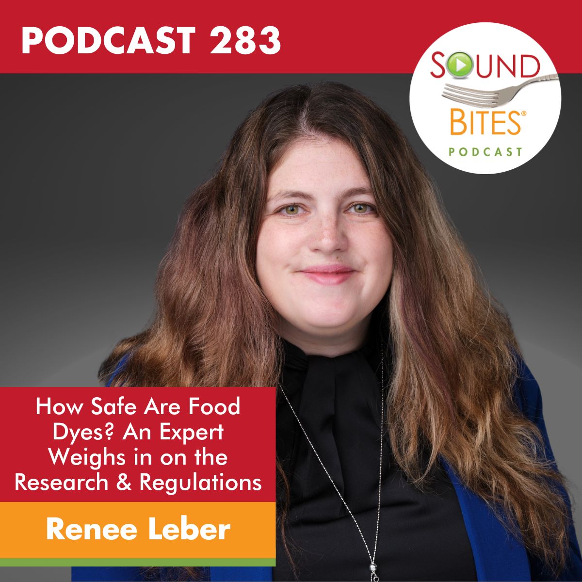 cover of episode 283: How Safe Are Food Dyes? An Expert Weighs in on the Research & Regulations – Renee Leber