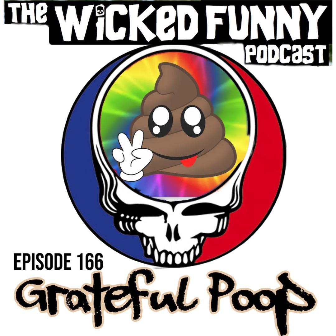 Episode 166 - Grateful Poop