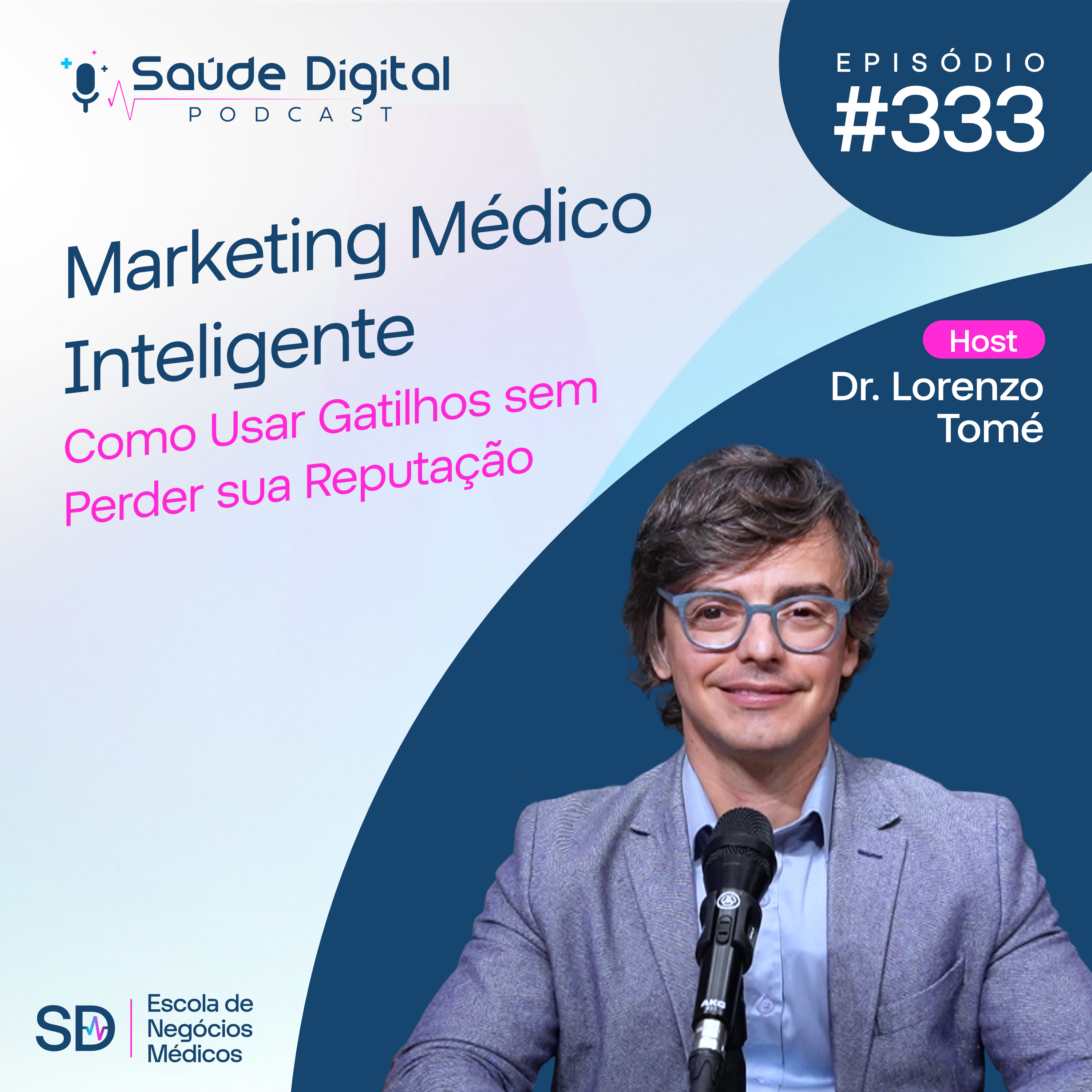 SD333 - Marketing Médico inteligente - Como usar gatilhos sem perder sua reputação