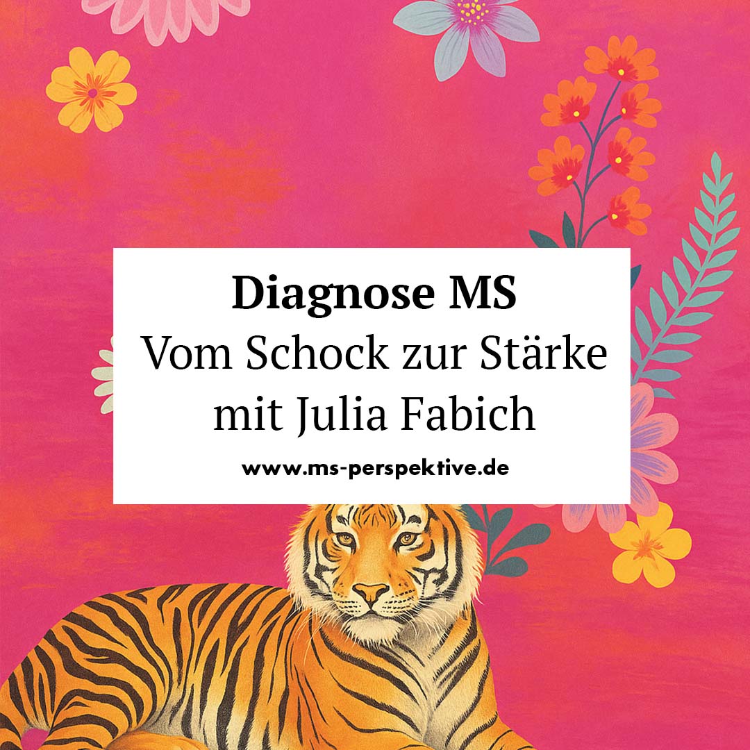 #330: Diagnose MS. Vom Schock zur Stärke – Wie Julia Fabich ihre Selbstwirksamkeit neu entdeckte