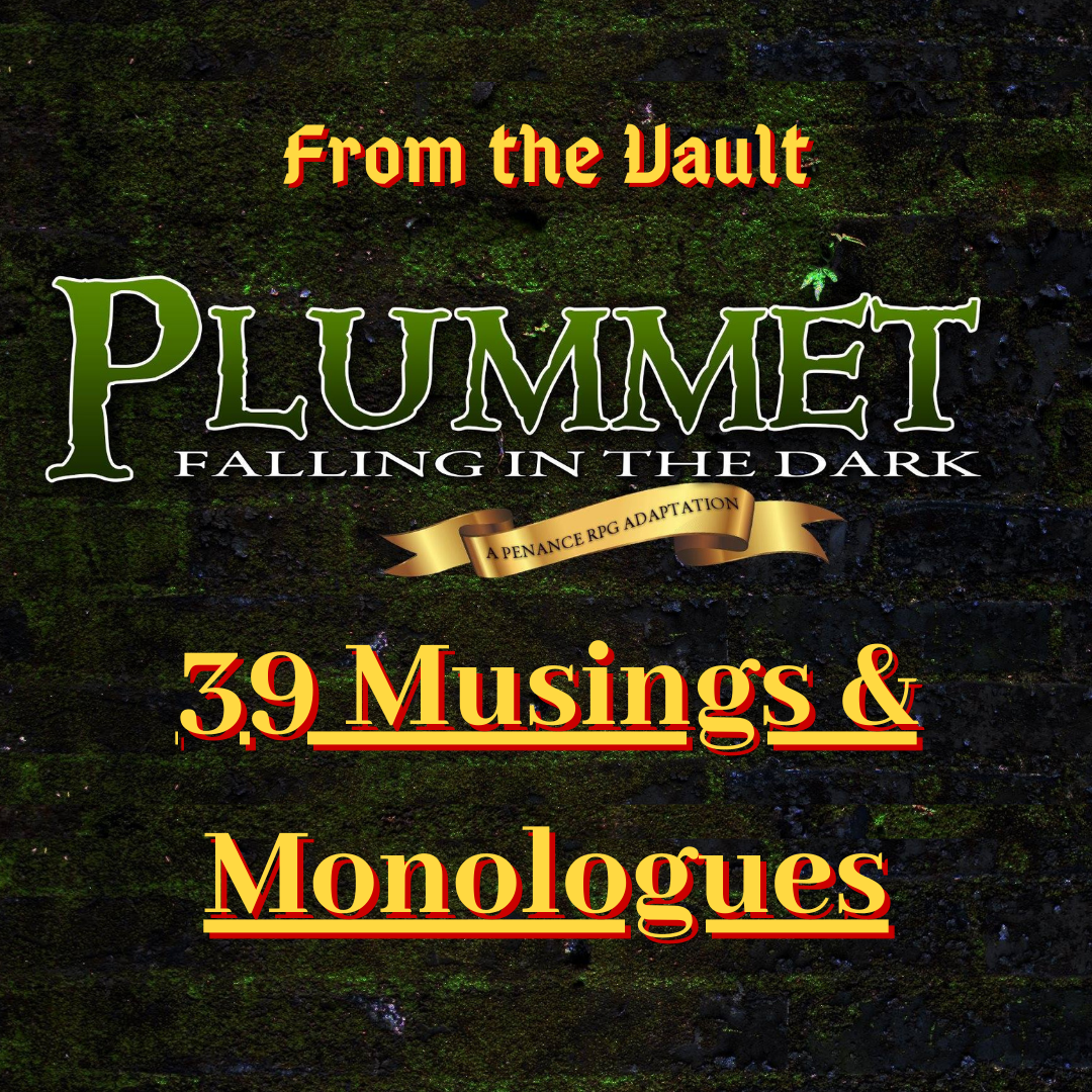 From The Vault: Plummet 39. Musings & Monologues