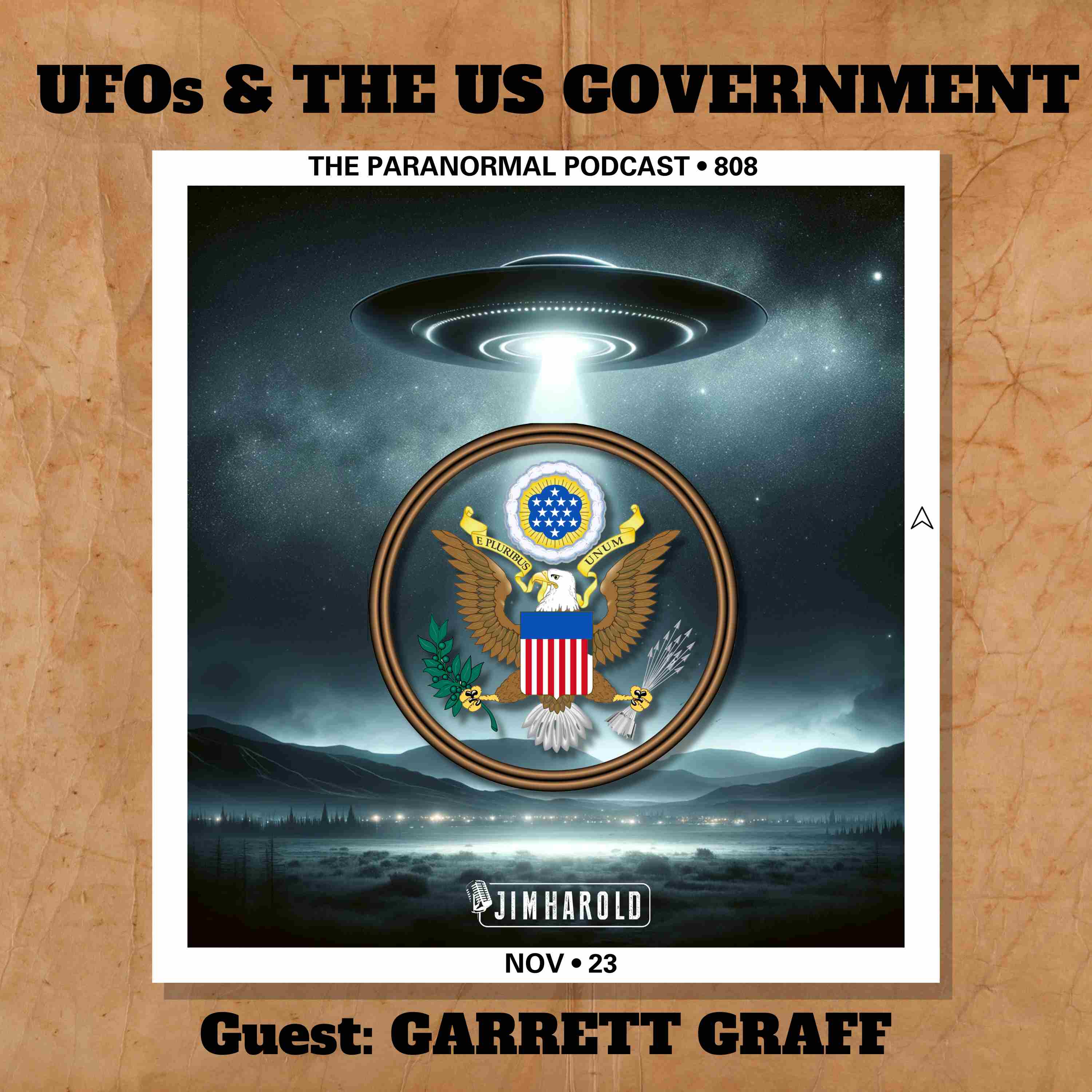 UFOs and the US Government - The Paranormal Podcast 808