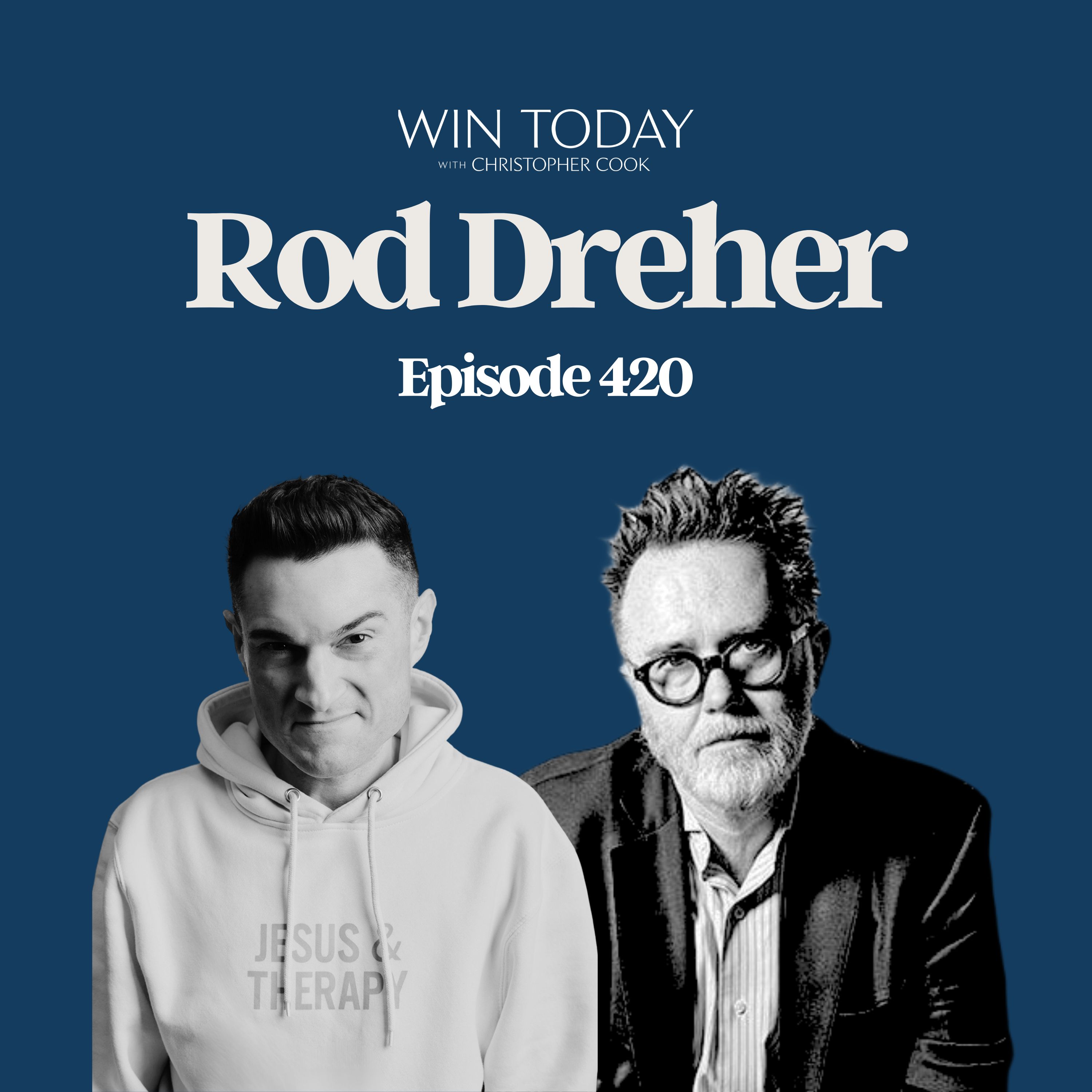 420: Rod Dreher on The Religion of Victimhood: How the Therapy Gospel of “Self” Will Ruin Your Life