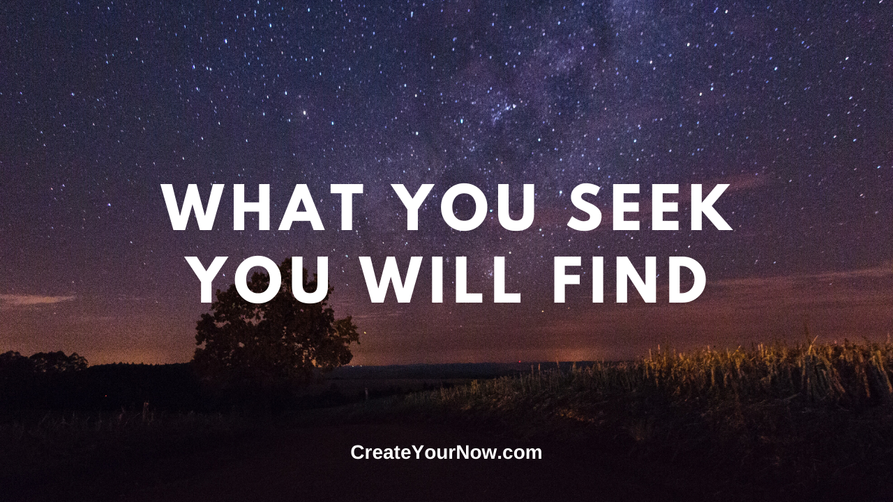 1808 What You Seek You Will Find