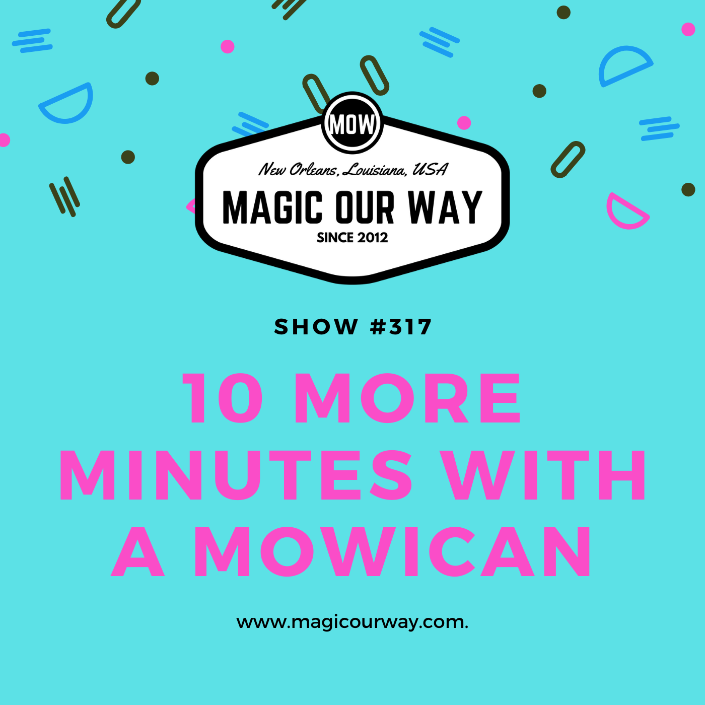 10 MORE Minutes With A MOWican - MOW #317