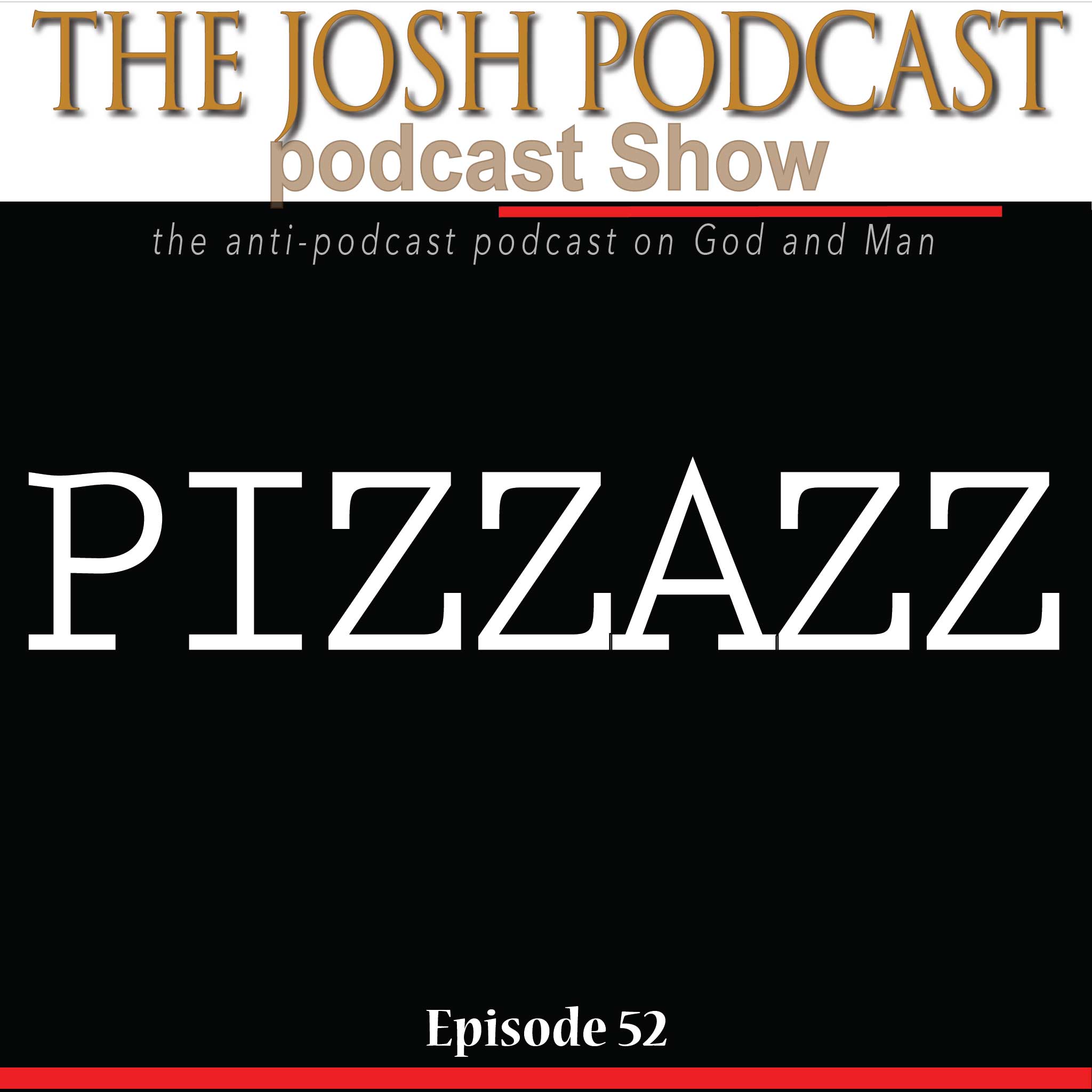 The Josh Podcast podcast Show: The Anti-Podcast podcast on God and Man