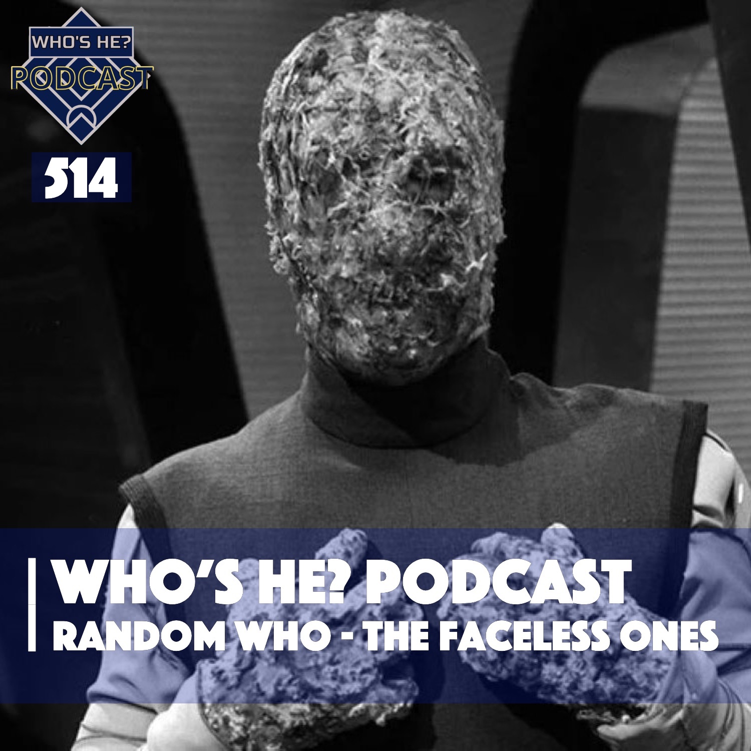 Who's He? Podcast 514 | Random Who - The Faceless Ones