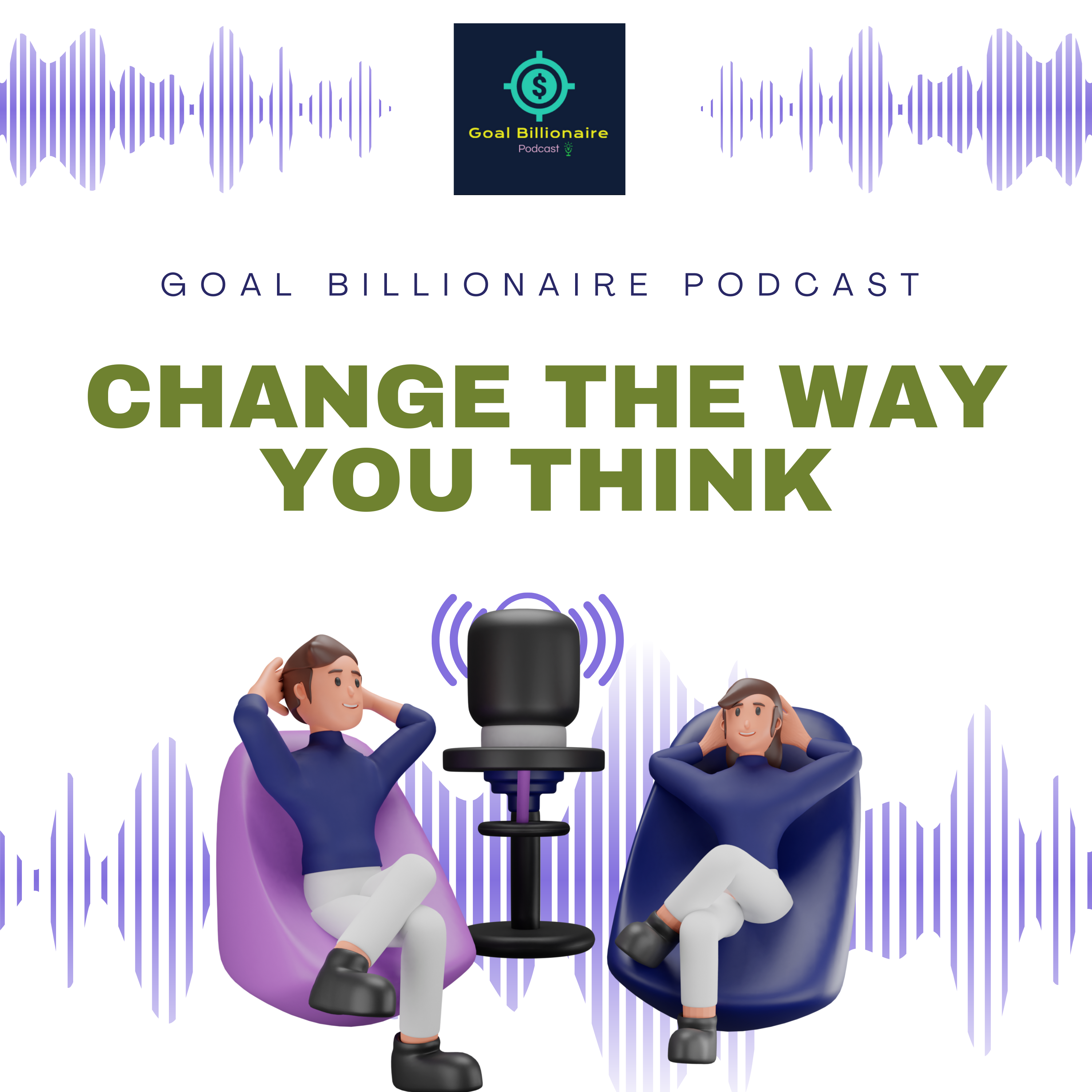 cover of episode Think Right!! Change the way you think | Goal Billionaire Podcast | Motivational Podcast