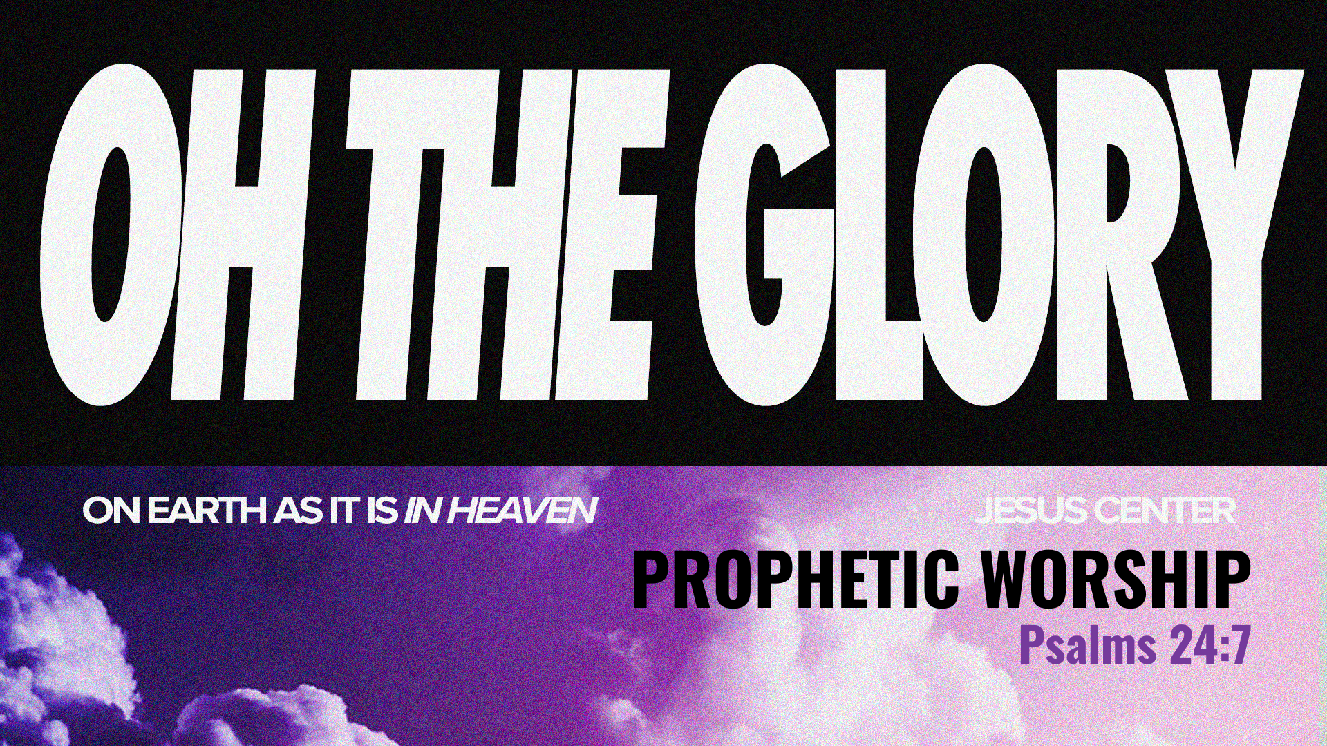"Prophetic Worship" | Psalms 24:7
