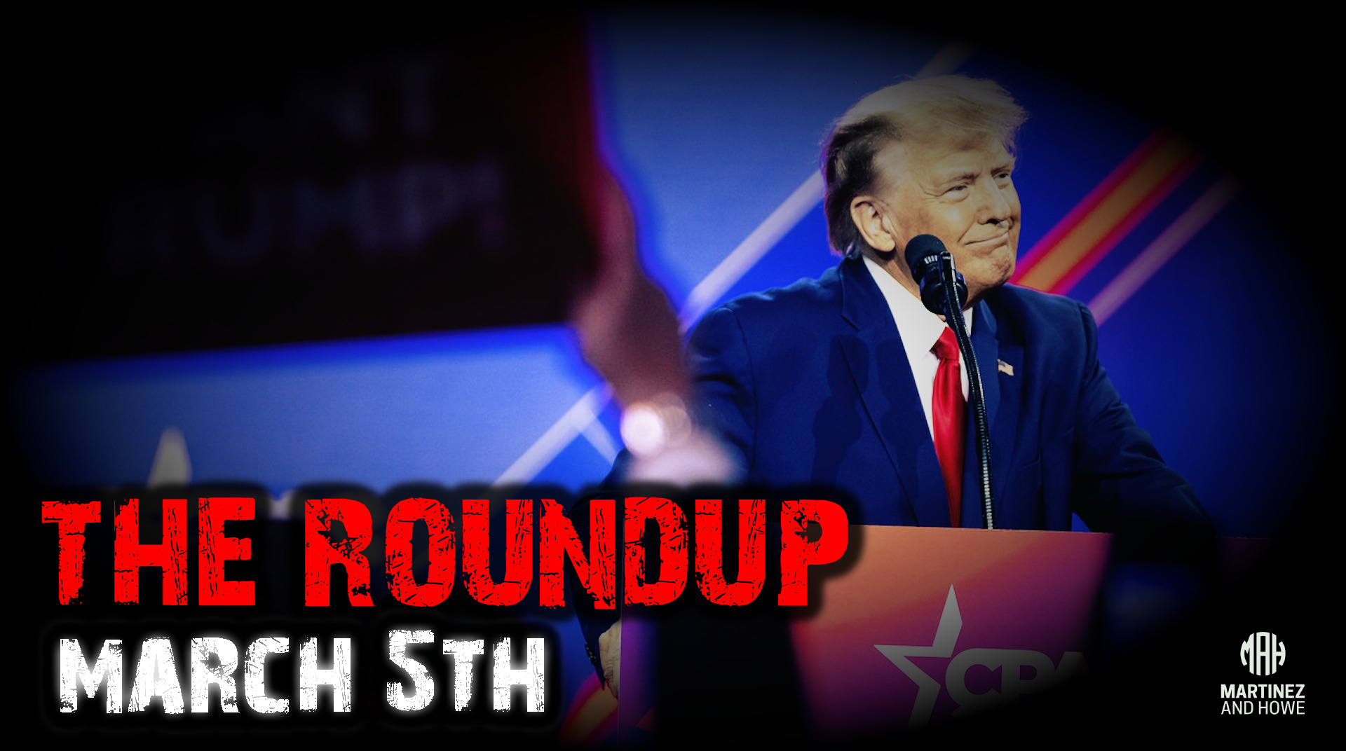 Martinez & Howe | The Roundup | 03-05-23