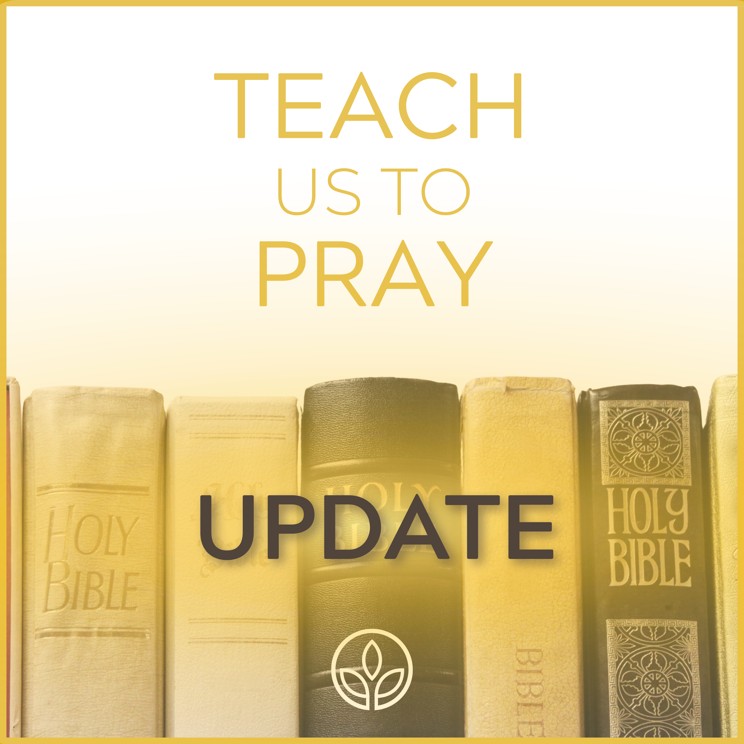 Teach Us To Pray