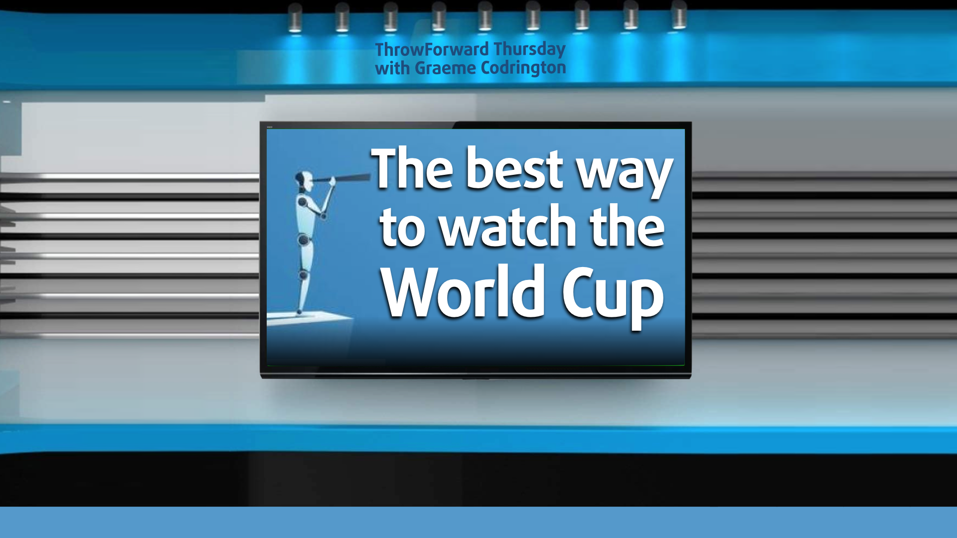 Throwforward Thursday 75: The future of live sport on TV