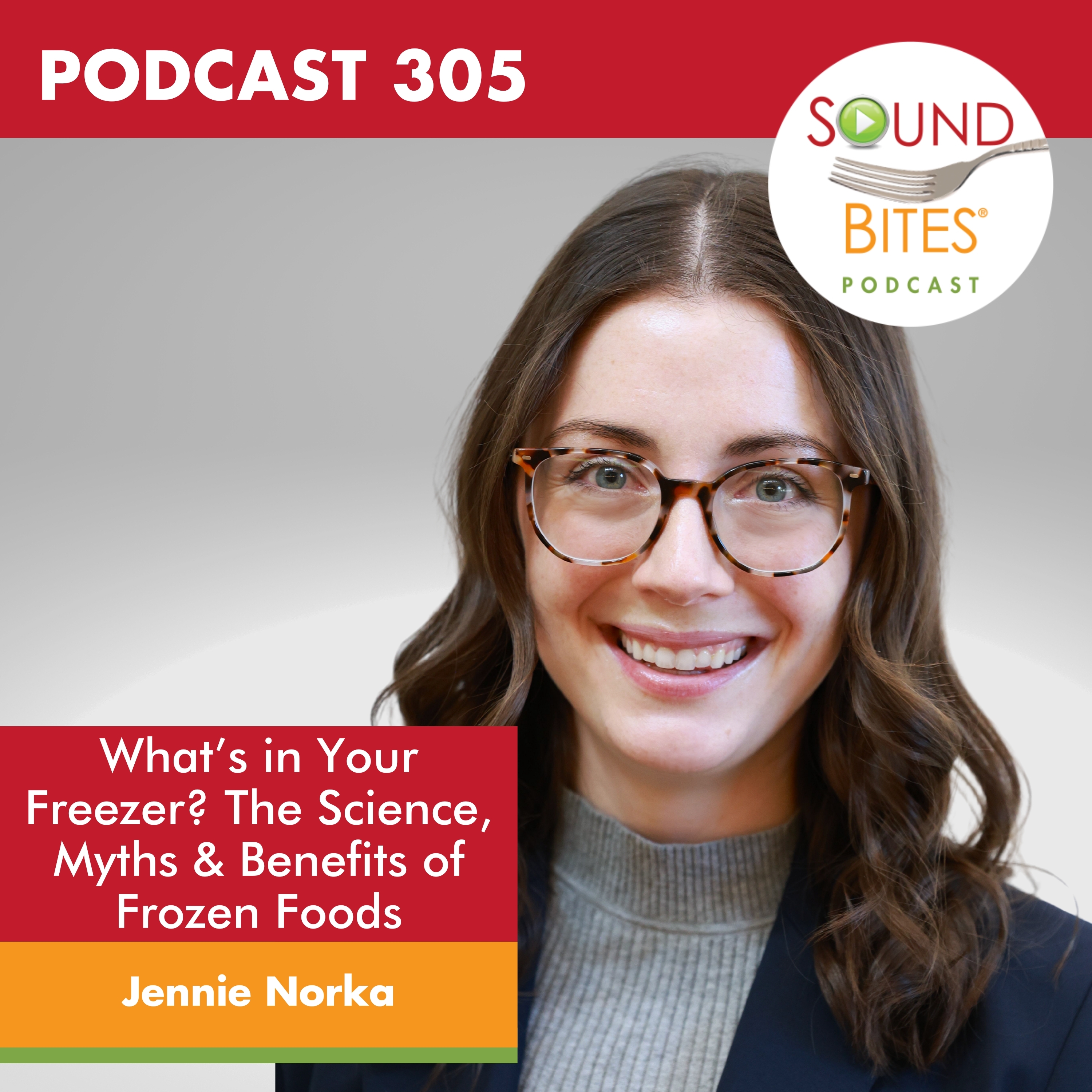 305: What's in Your Freezer? The Science, Myths & Benefits of Frozen Foods – Jennie Norka